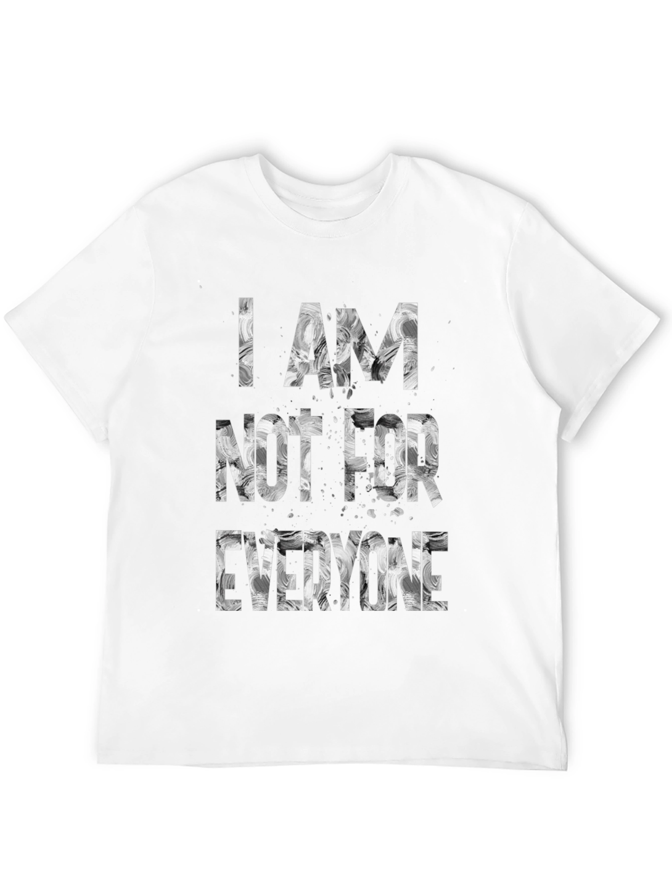 I Am Not For Everyone Graphic Tee