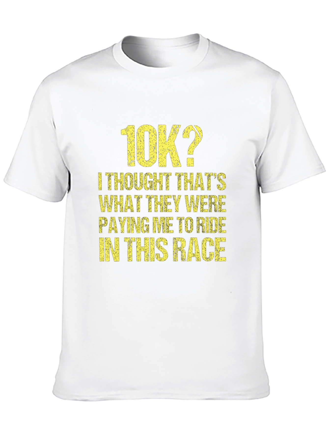 Funny 10K Race T-Shirt - Paying Me To Ride