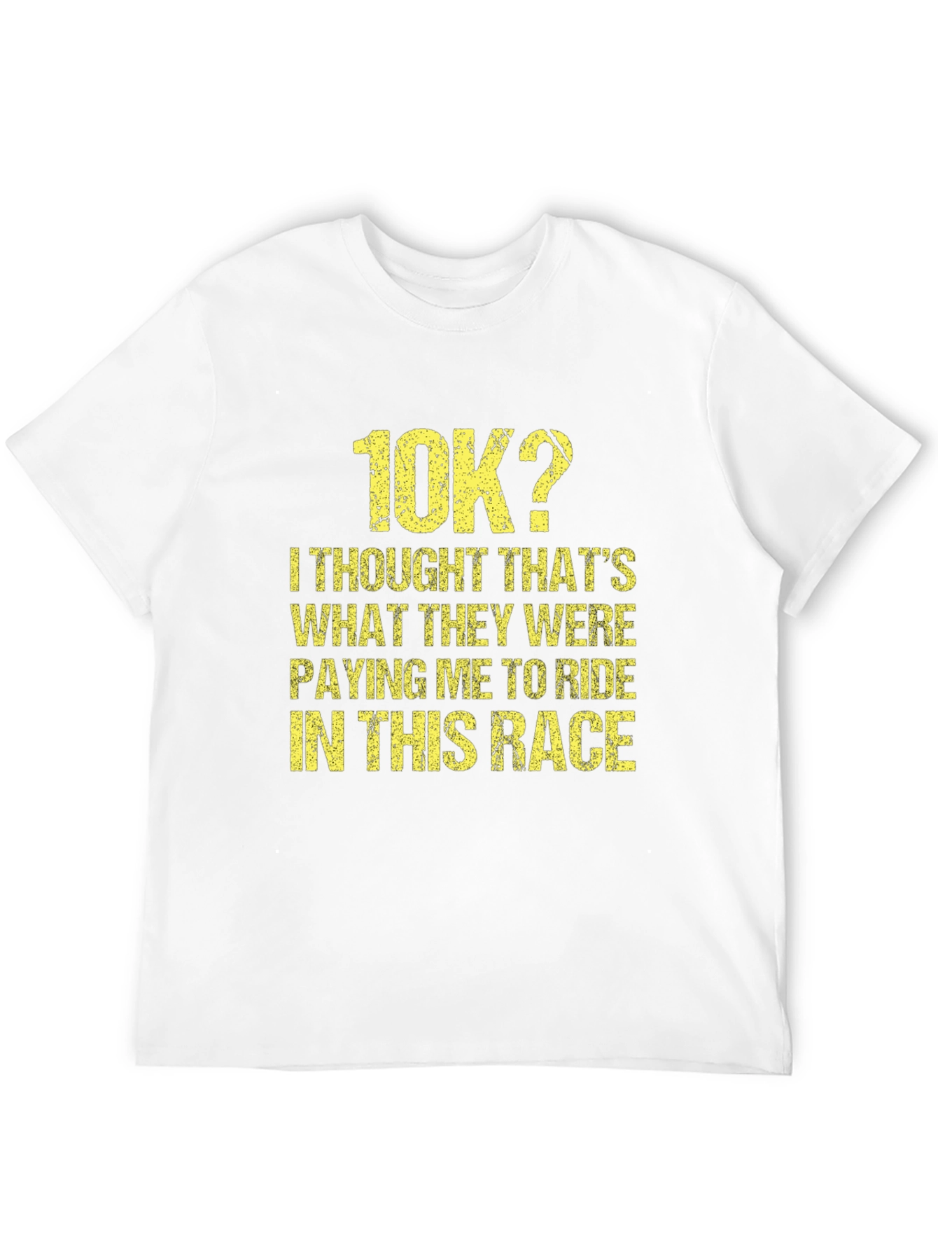 Funny 10K Race T-Shirt - Paying Me To Ride