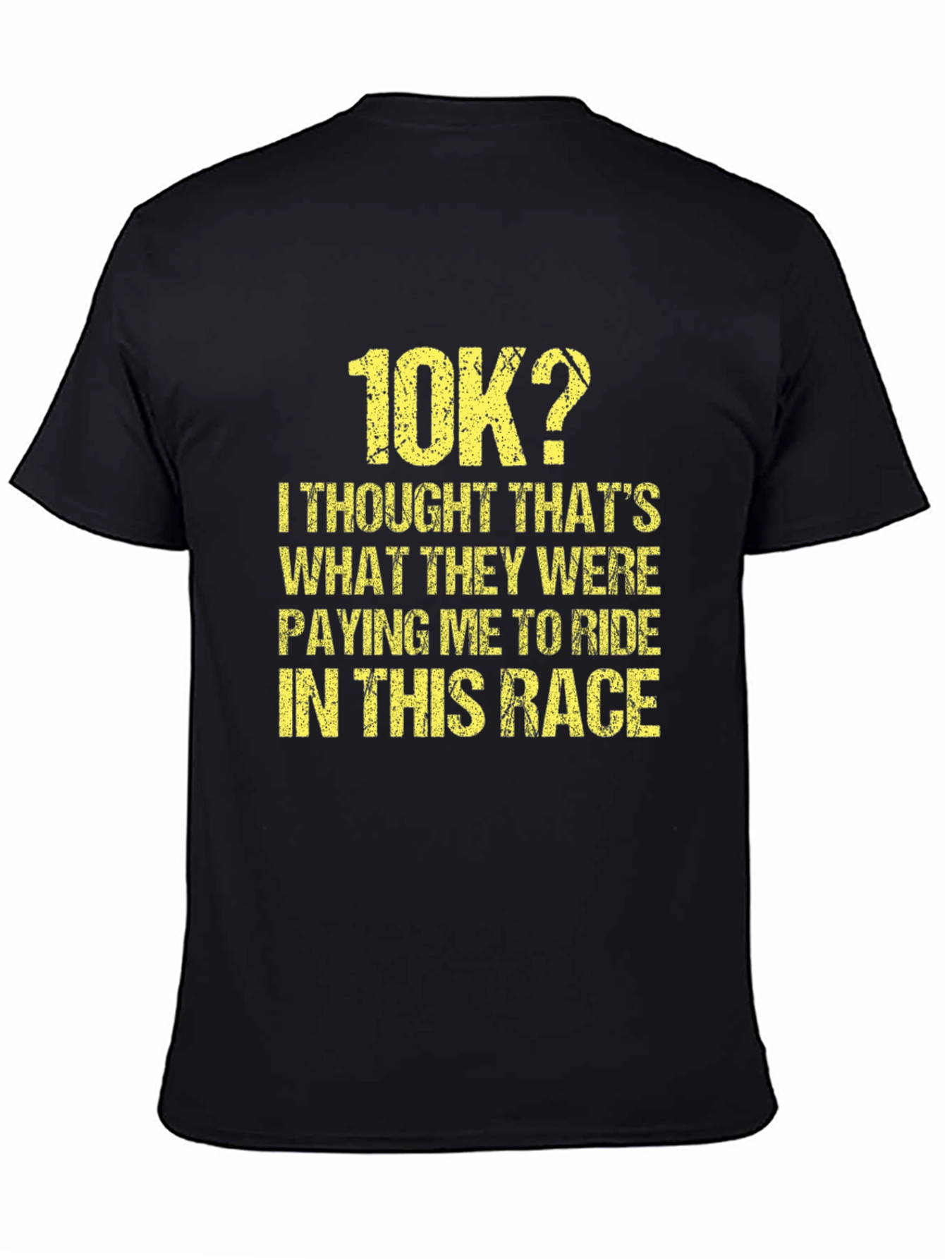 Funny 10K Race T-Shirt - Paying Me To Ride