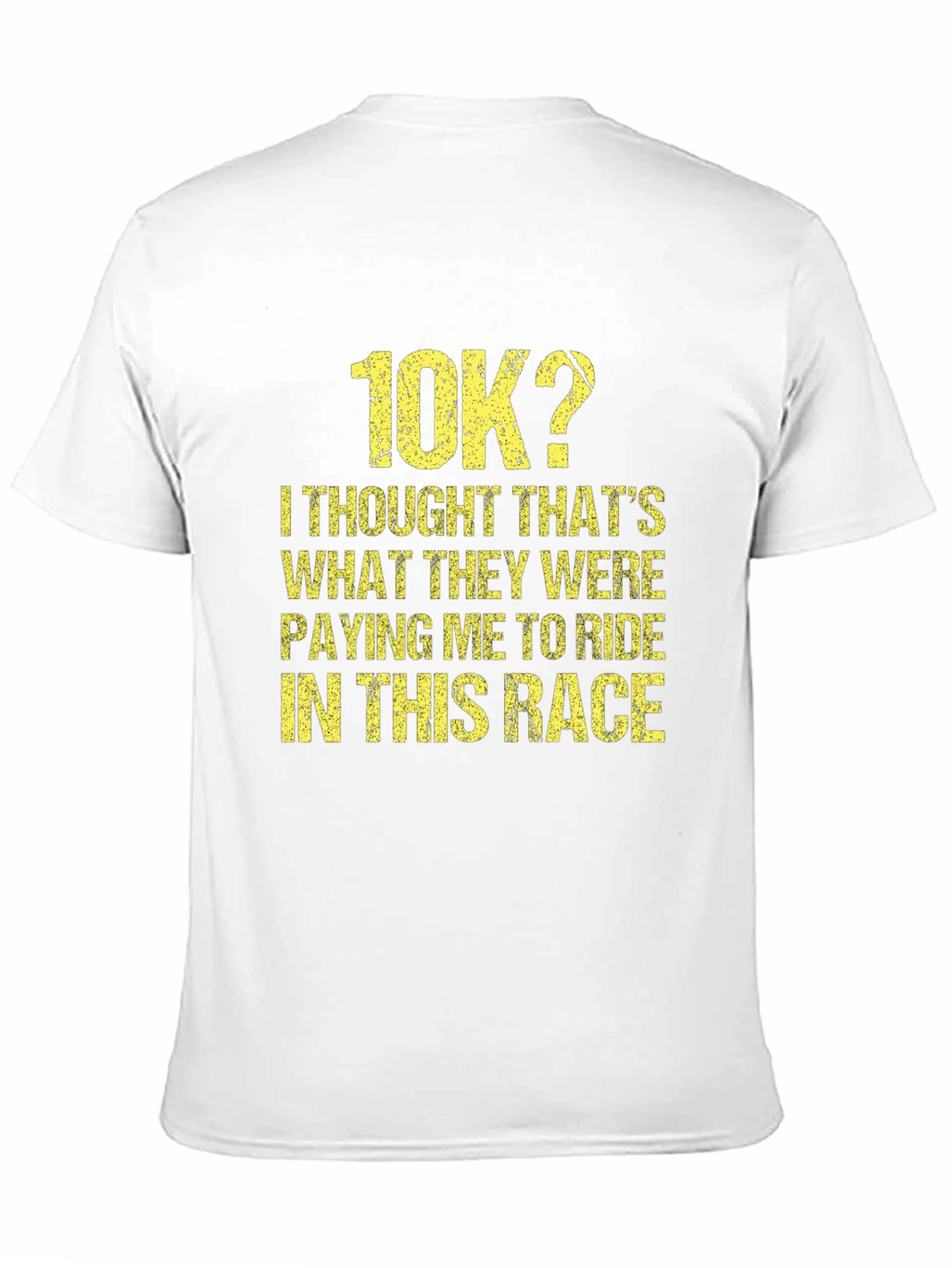 Funny 10K Race T-Shirt - Paying Me To Ride