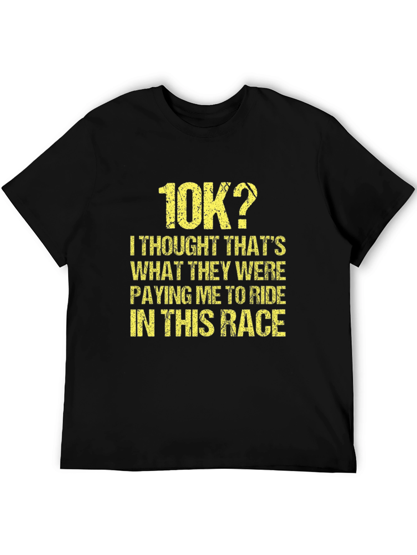 Funny 10K Race T-Shirt - Paying Me To Ride