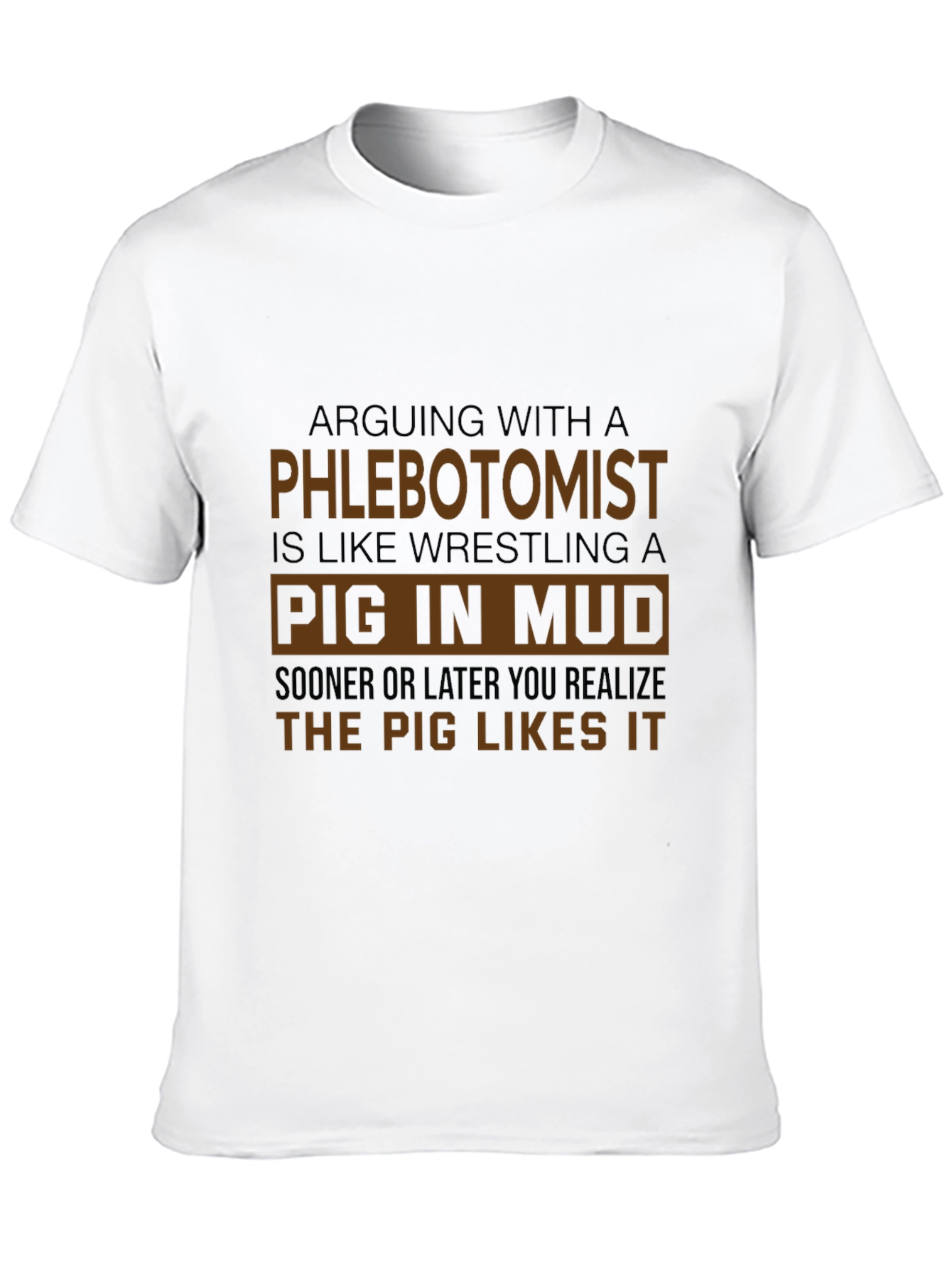 Phlebotomist Pig in Mud T-Shirt Funny Profession Tee