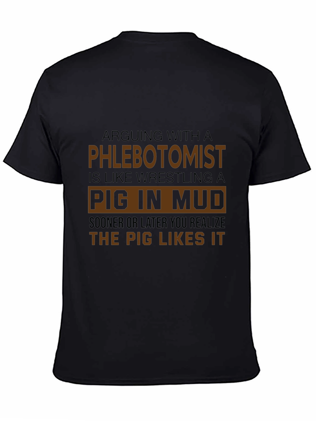 Phlebotomist Pig in Mud T-Shirt Funny Profession Tee