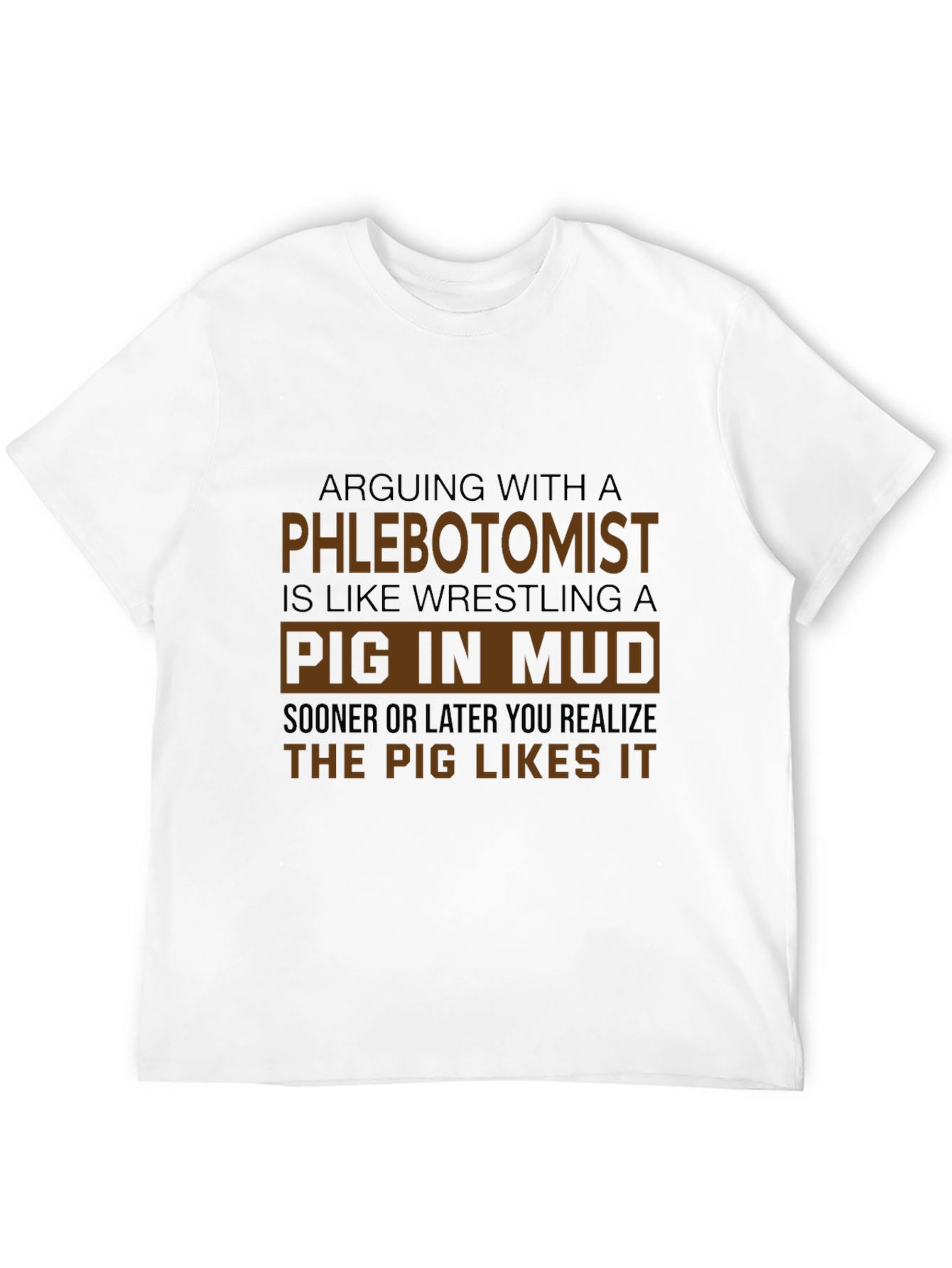 Phlebotomist Pig in Mud T-Shirt Funny Profession Tee