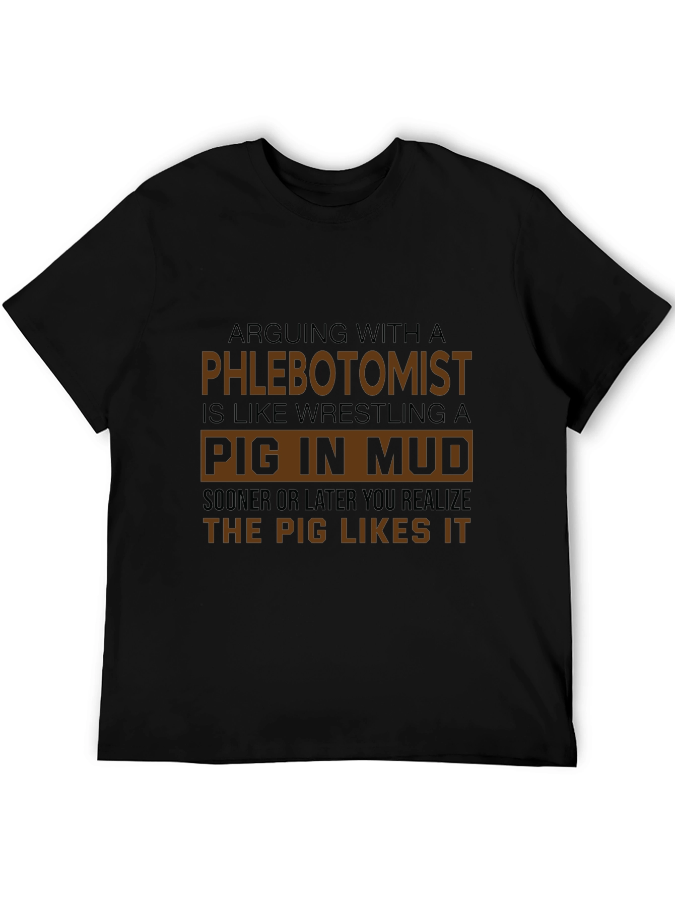 Phlebotomist Pig in Mud T-Shirt Funny Profession Tee