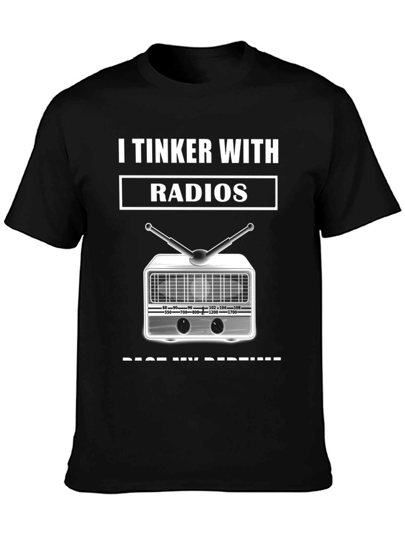 I Tinker With Radios Graphic T-Shirt