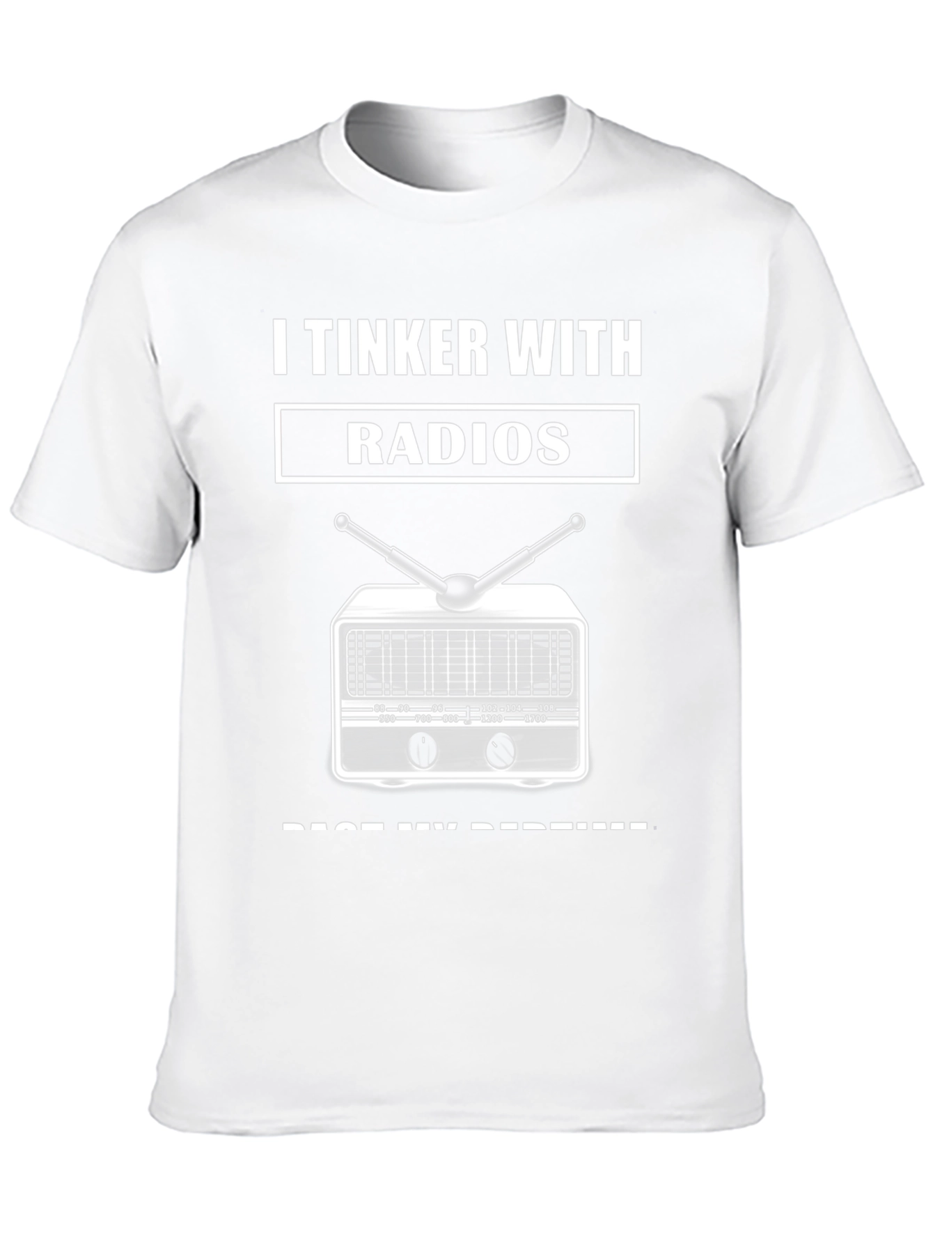 I Tinker With Radios Graphic T-Shirt