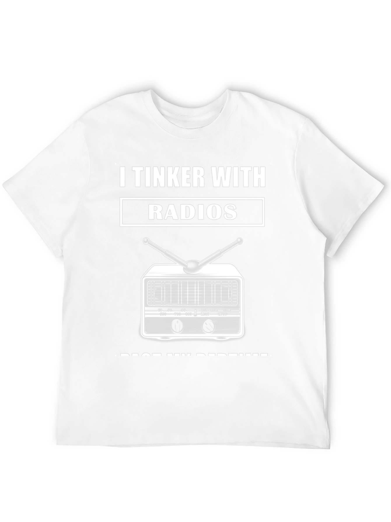 I Tinker With Radios Graphic T-Shirt