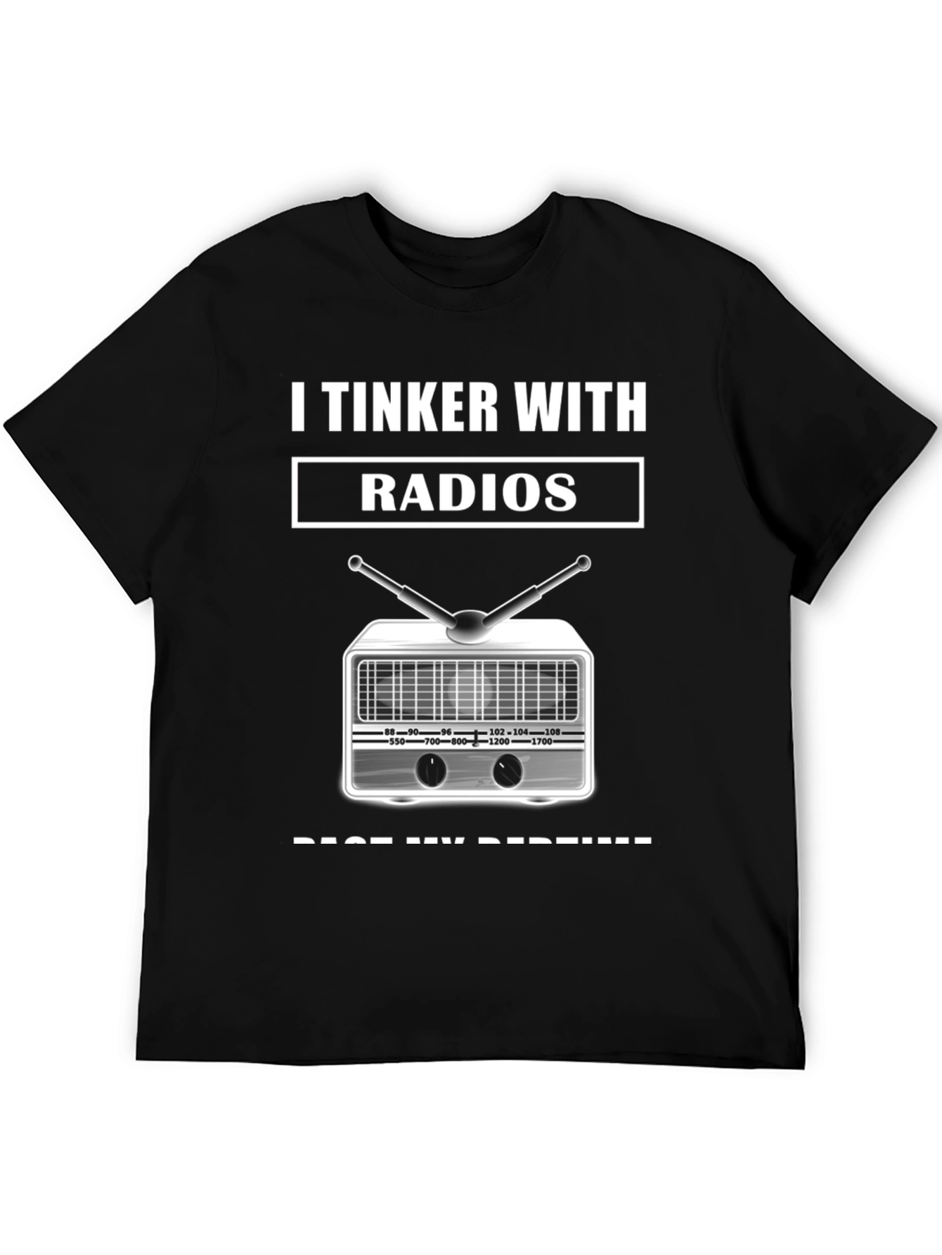 I Tinker With Radios Graphic T-Shirt
