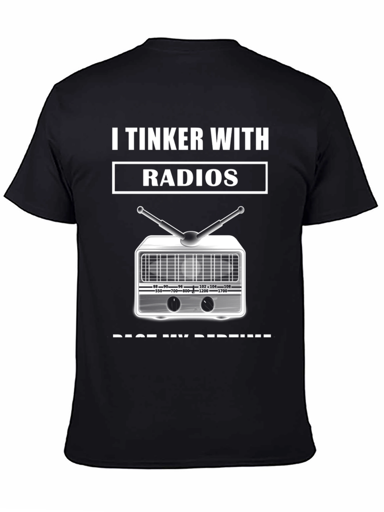 I Tinker With Radios Graphic T-Shirt