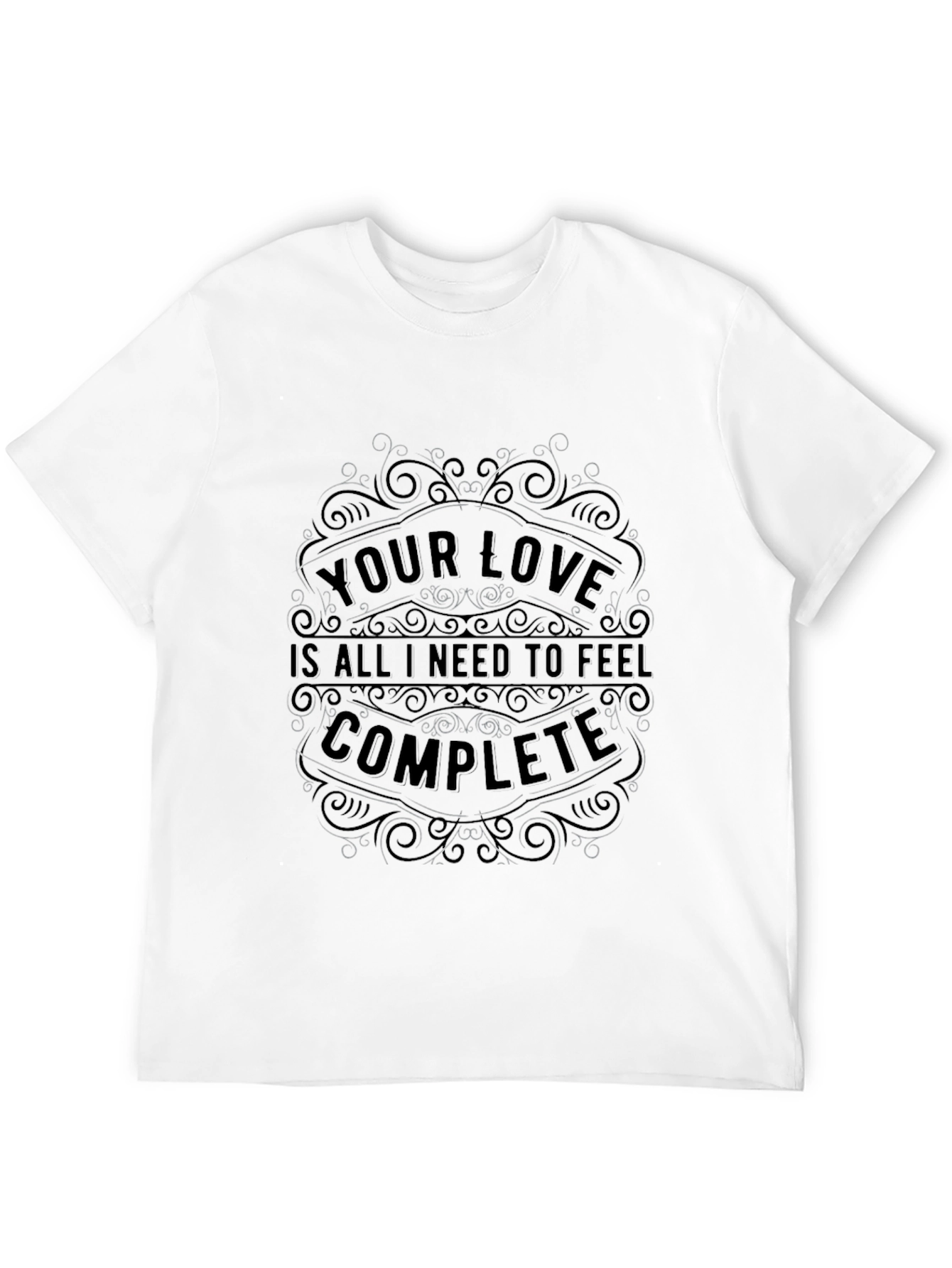 Your Love Completes Me - Black Graphic Tee
