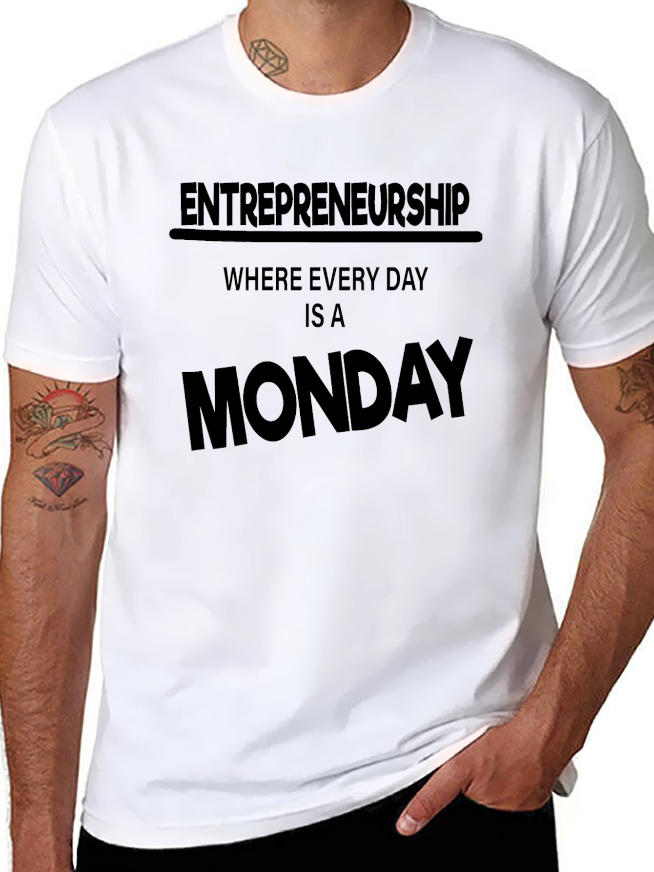 Entrepreneurship Every Day is a Monday T-Shirt