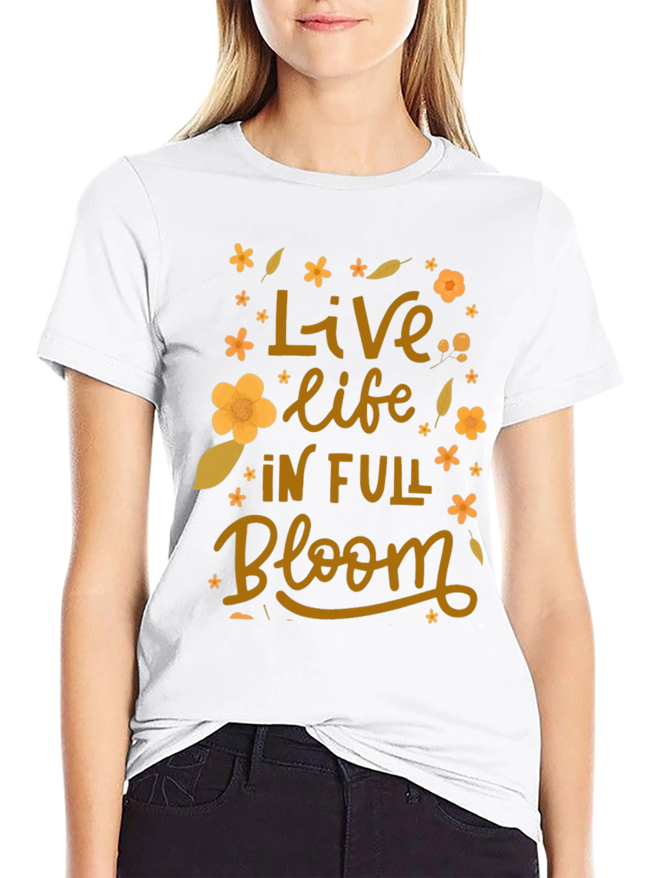 Live Life in Full Bloom T-Shirt