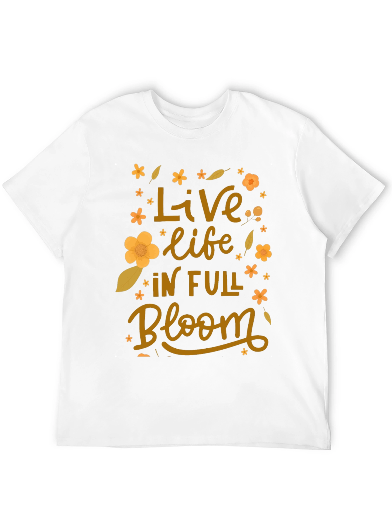 Live Life in Full Bloom T-Shirt