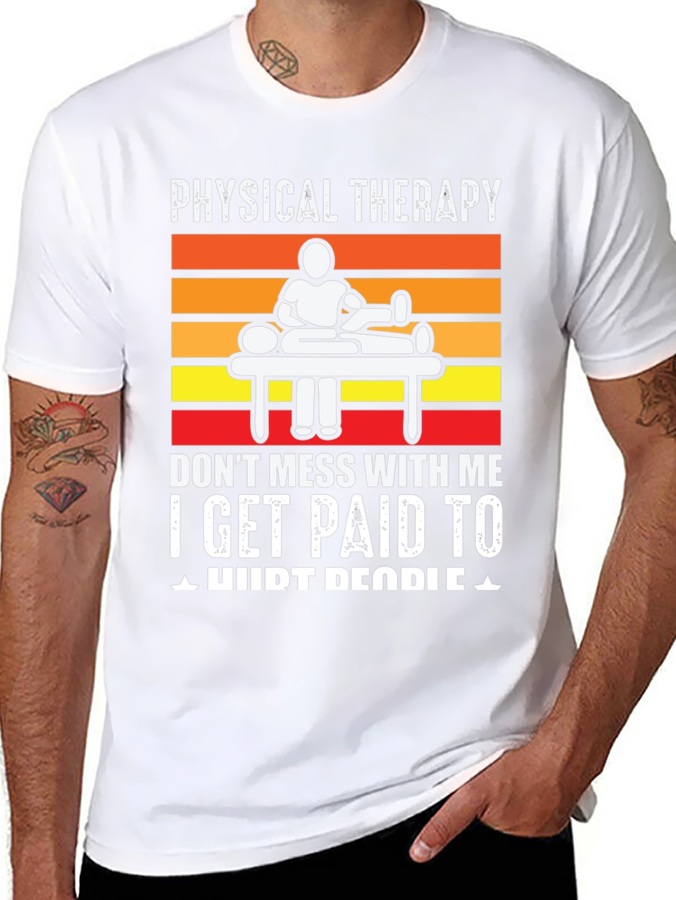 Physical Therapy T-Shirt: I Get Paid to Hurt People