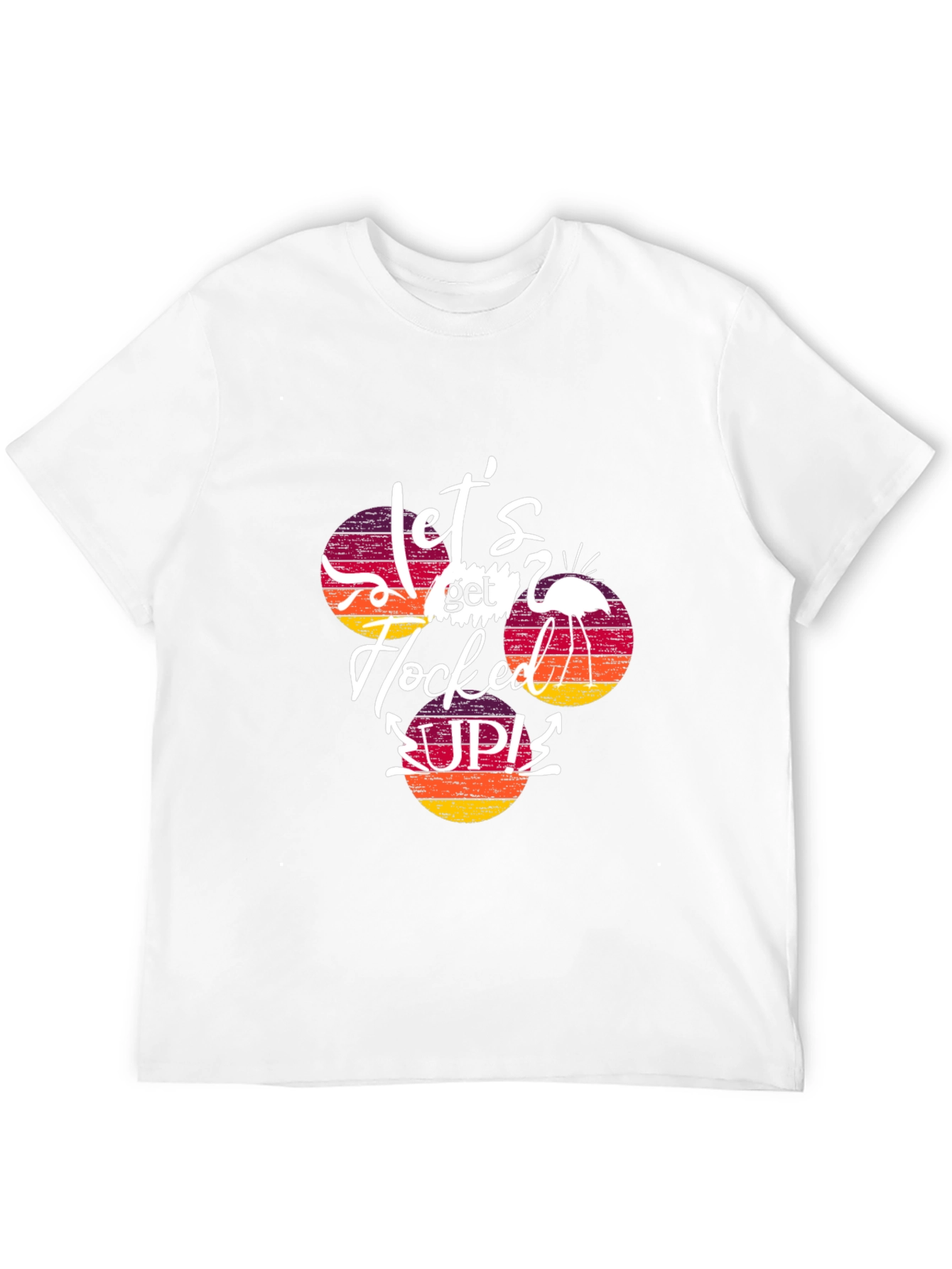 Lets Get Flocked Up! T-Shirt
