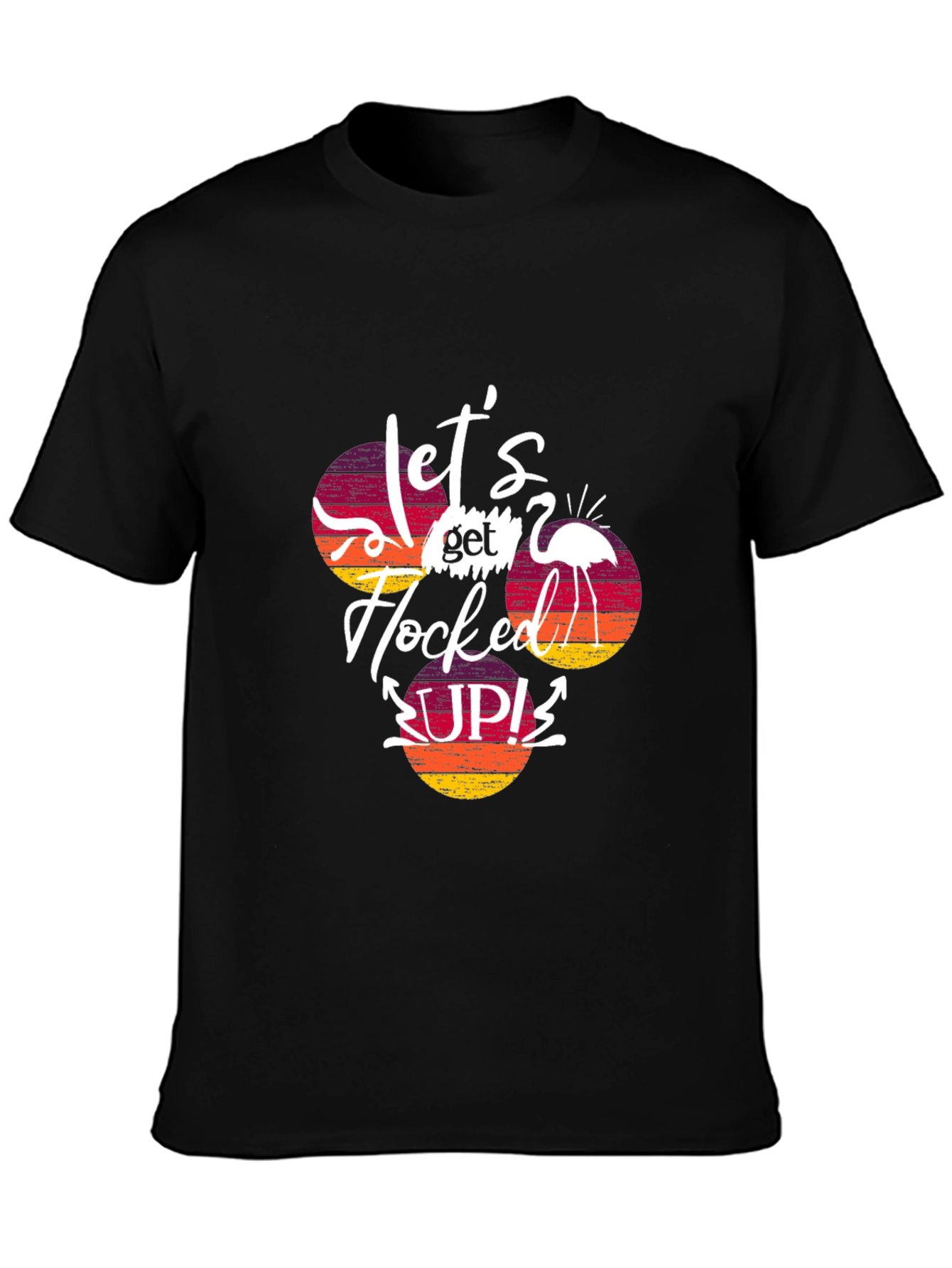 Lets Get Flocked Up! T-Shirt