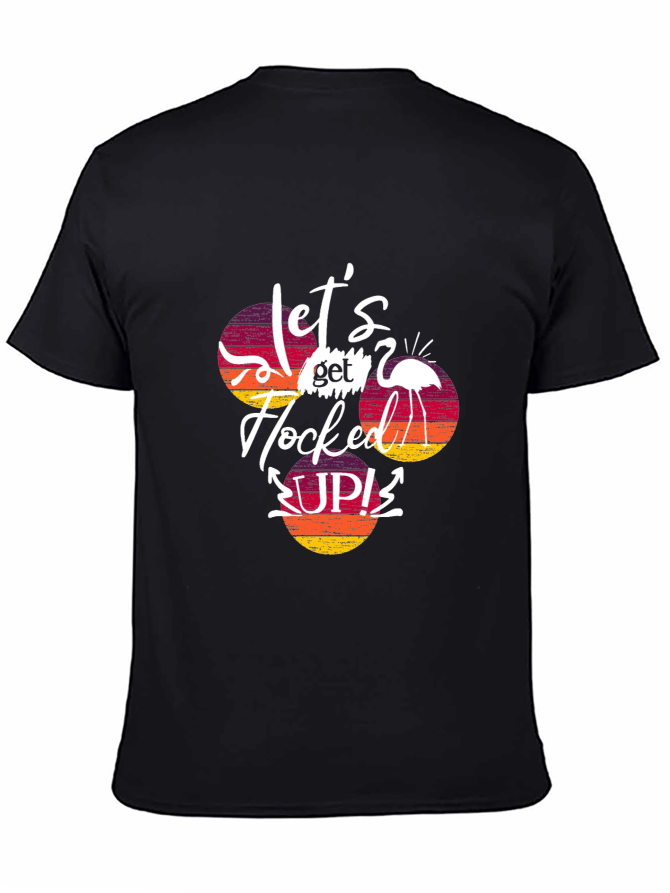 Lets Get Flocked Up! T-Shirt