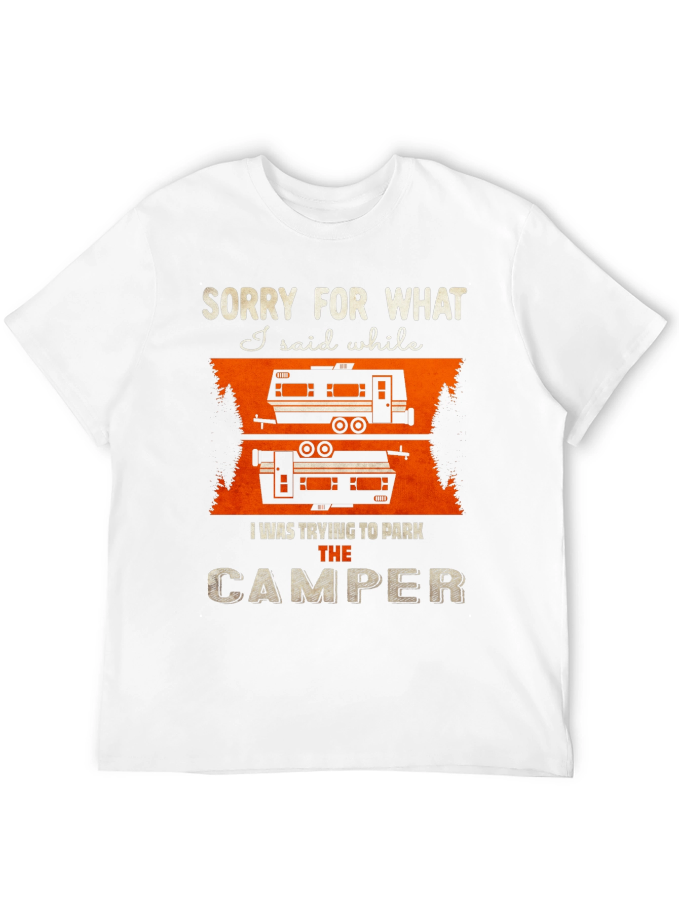 Sorry For What I Said Camper T-Shirt