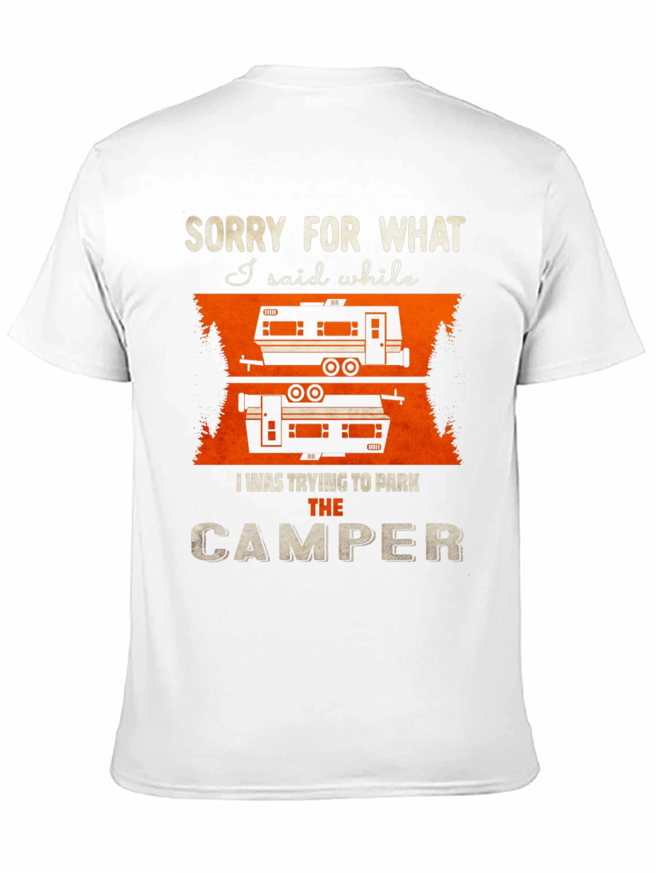 Sorry For What I Said Camper T-Shirt