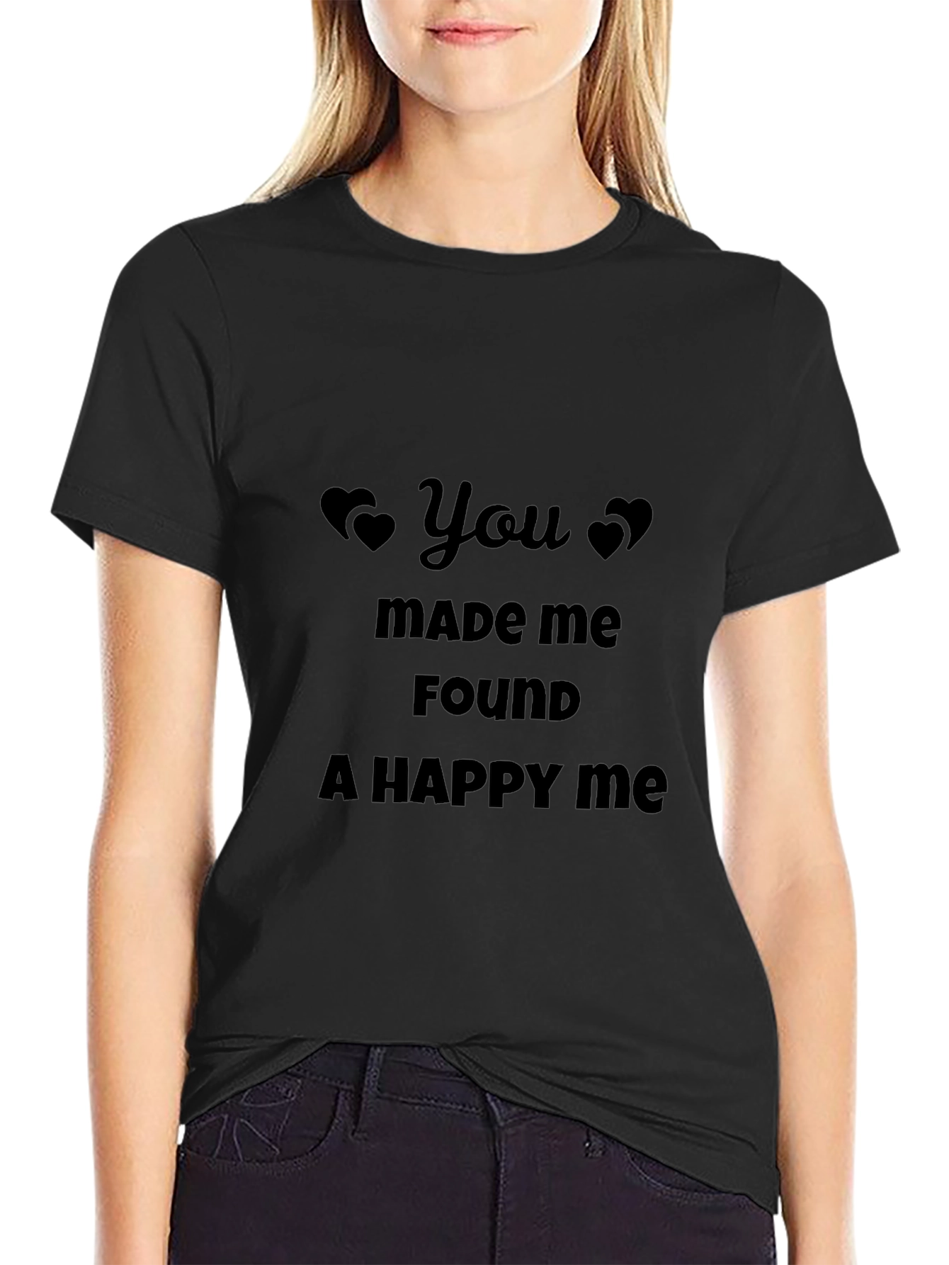 You Made Me Found A Happy Me Black Tee