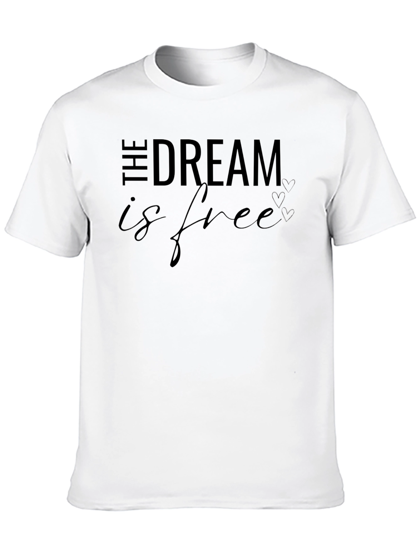 The Dream Is Free Graphic T-Shirt