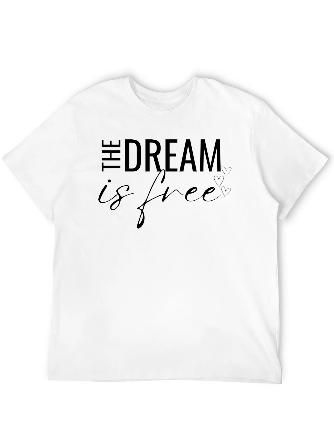 The Dream Is Free Graphic T-Shirt