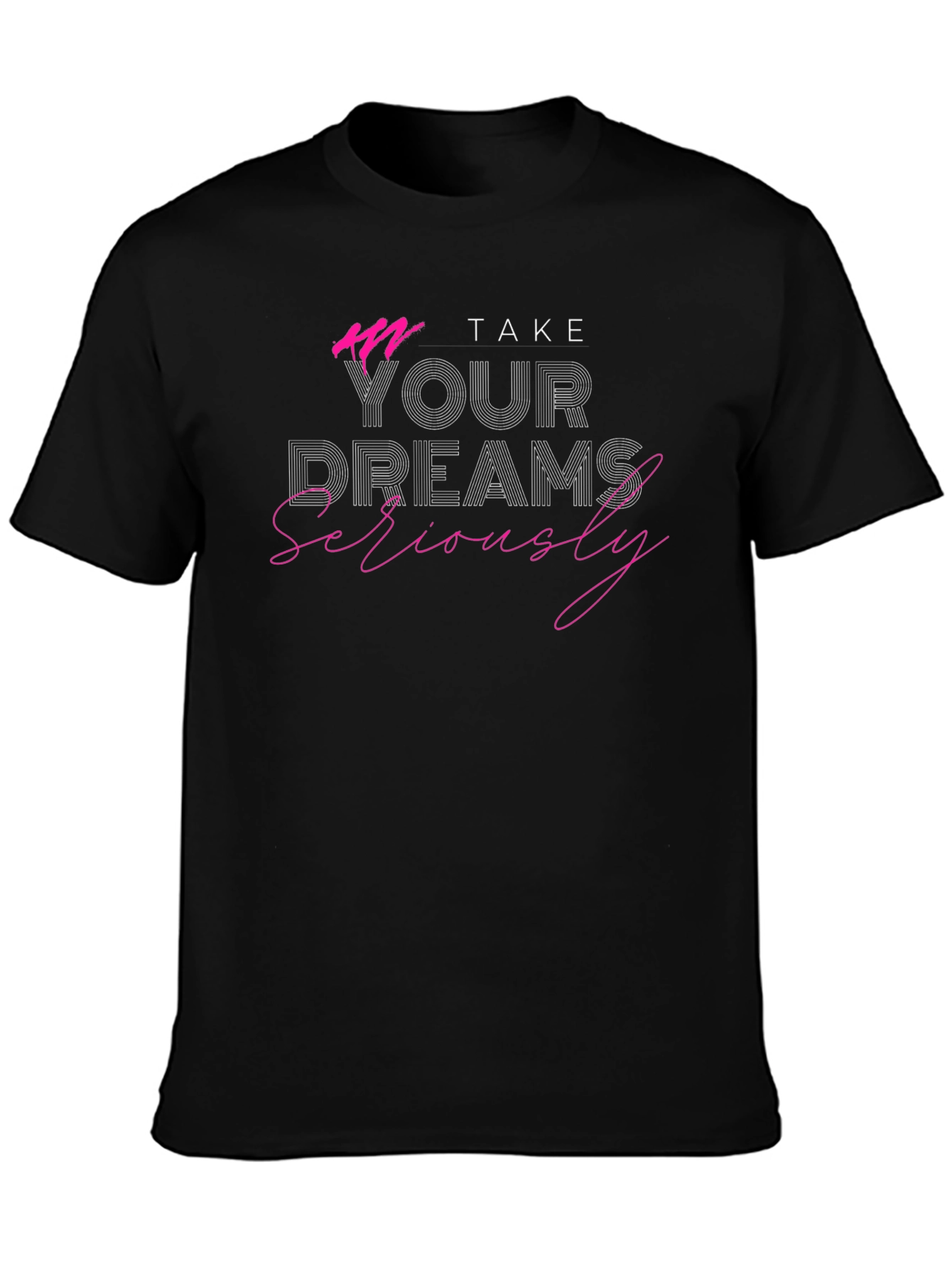 Dream Seriously Black Graphic Tee