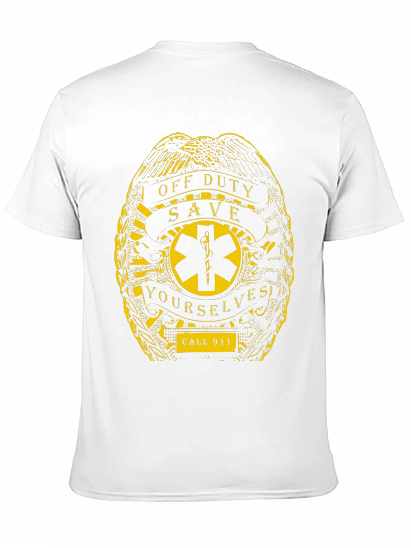 Off Duty Save Yourselves Call 911 T-Shirt