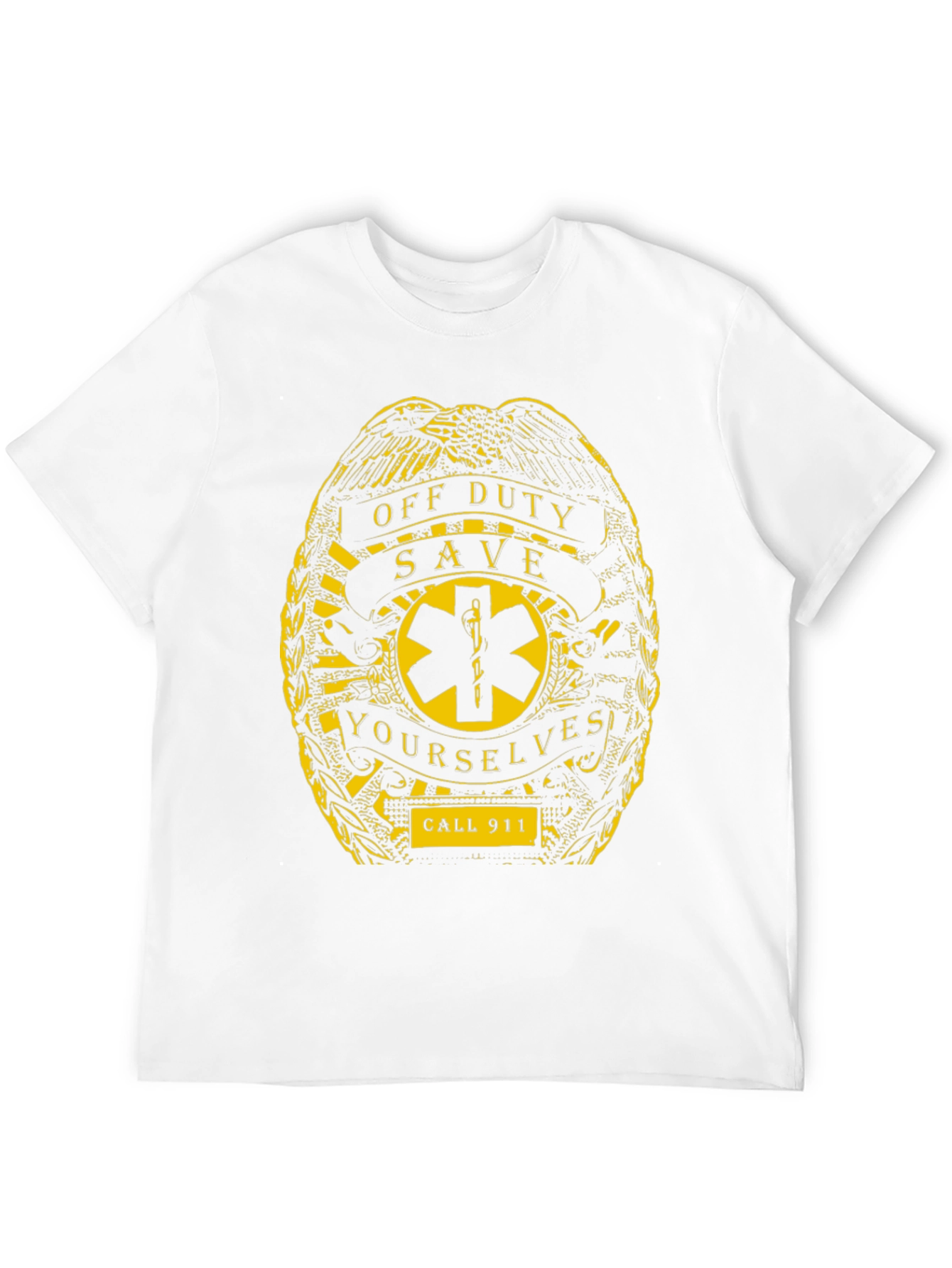 Off Duty Save Yourselves Call 911 T-Shirt