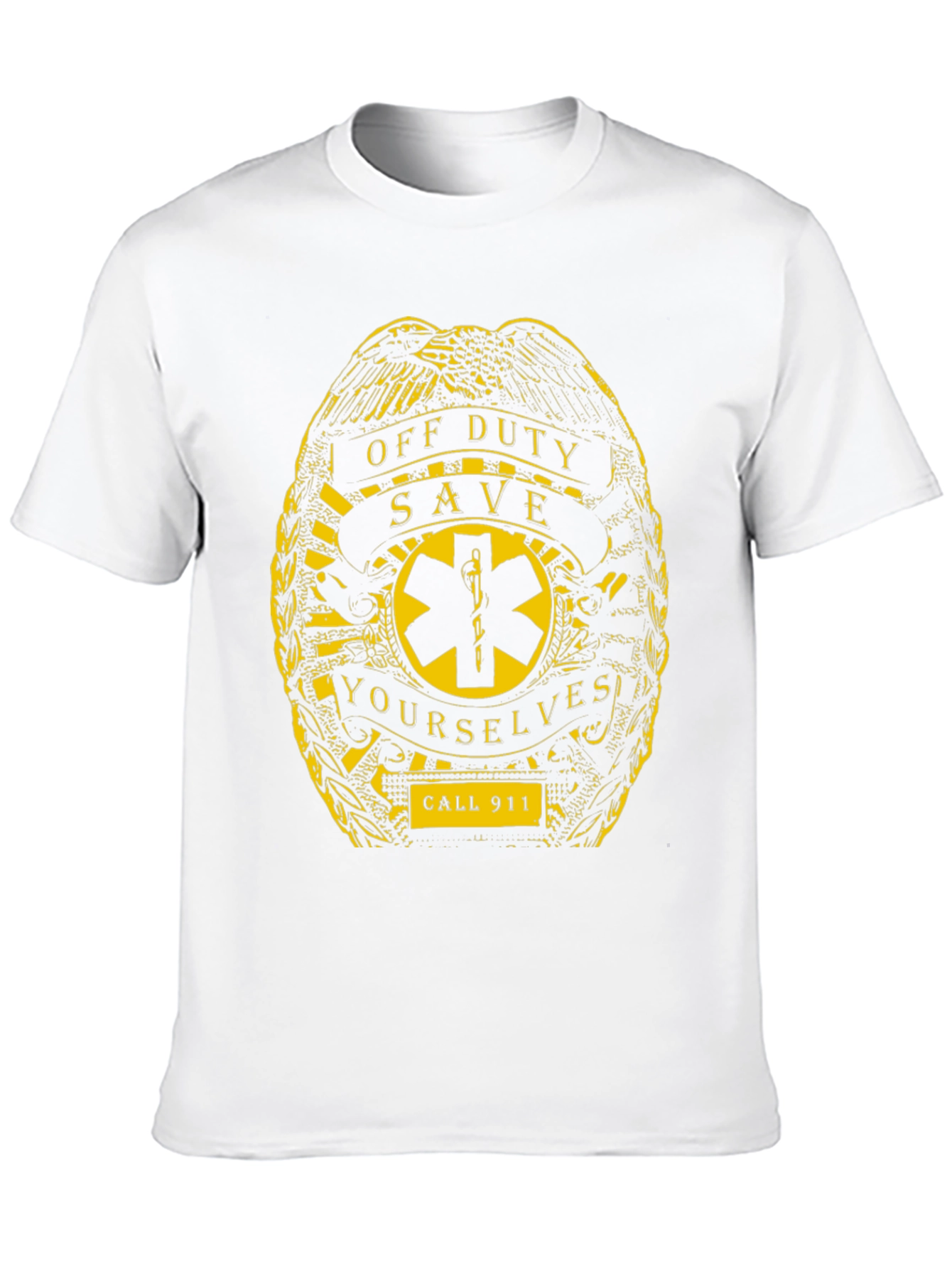 Off Duty Save Yourselves Call 911 T-Shirt
