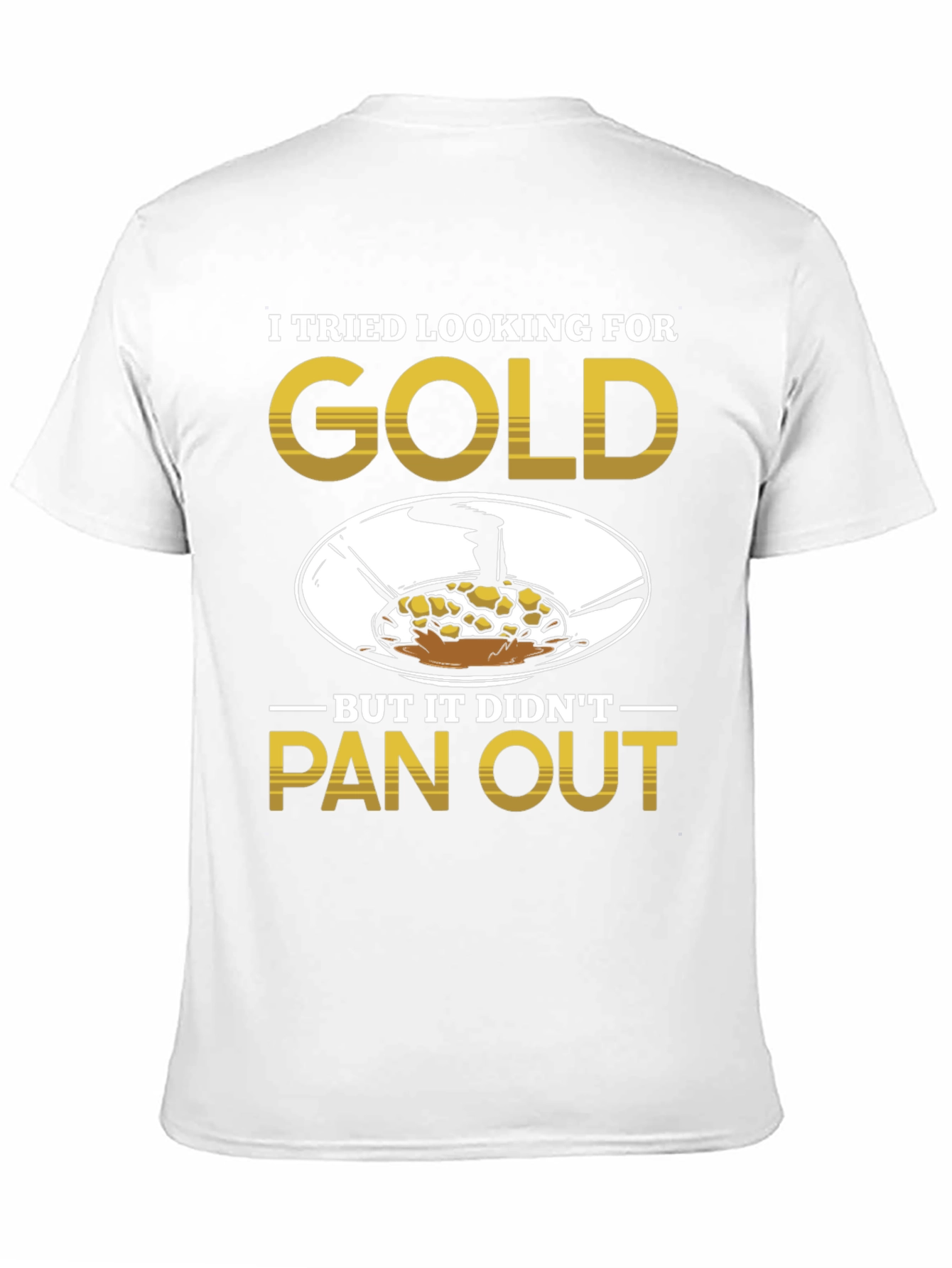 Gold Panning Humor T-Shirt
