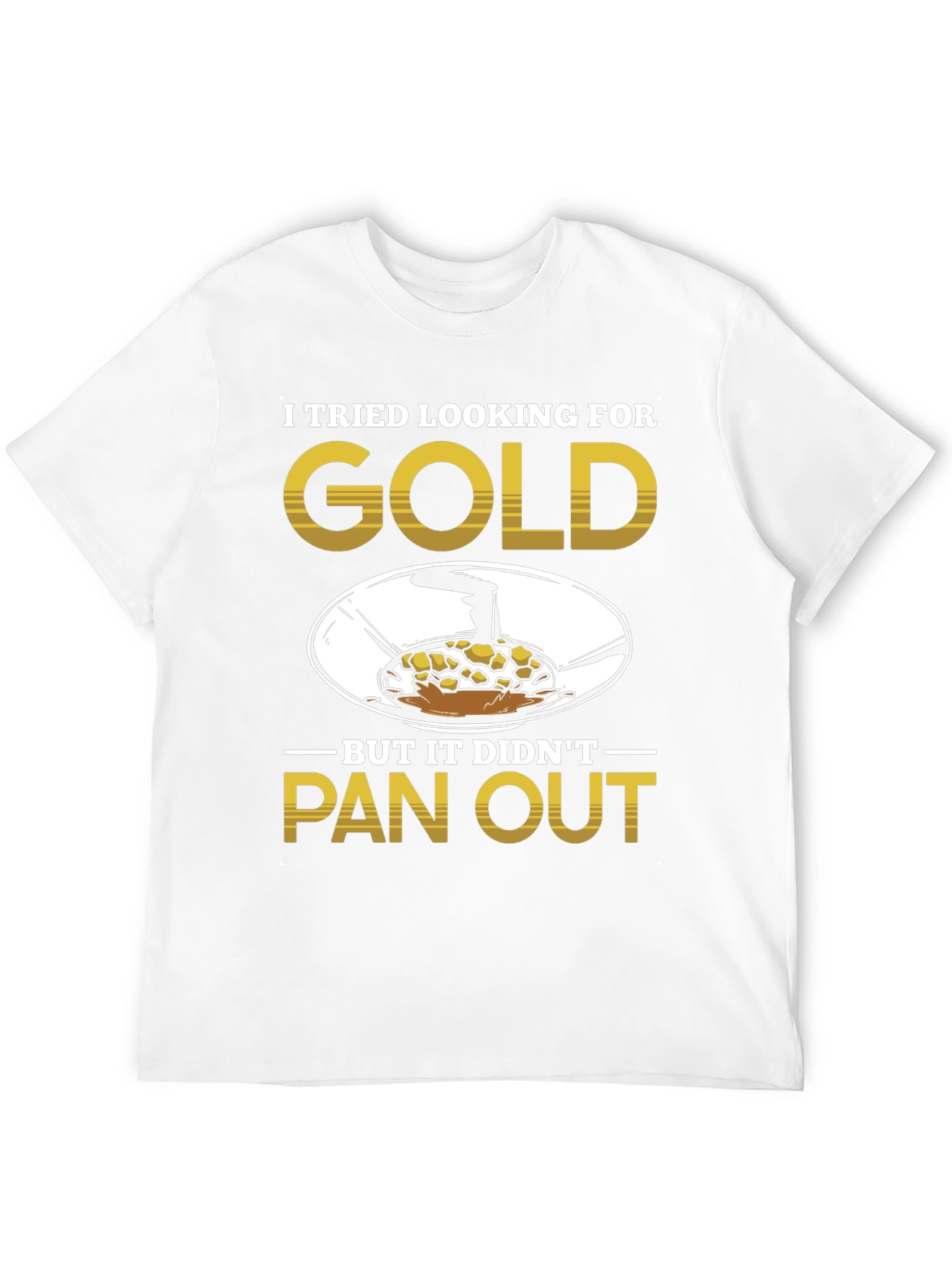 Gold Panning Humor T-Shirt