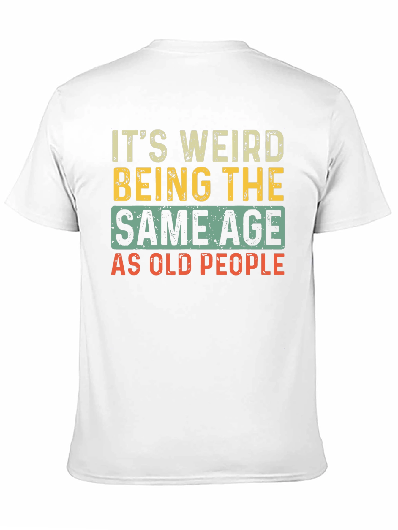 Funny Same Age As Old People Graphic Tee