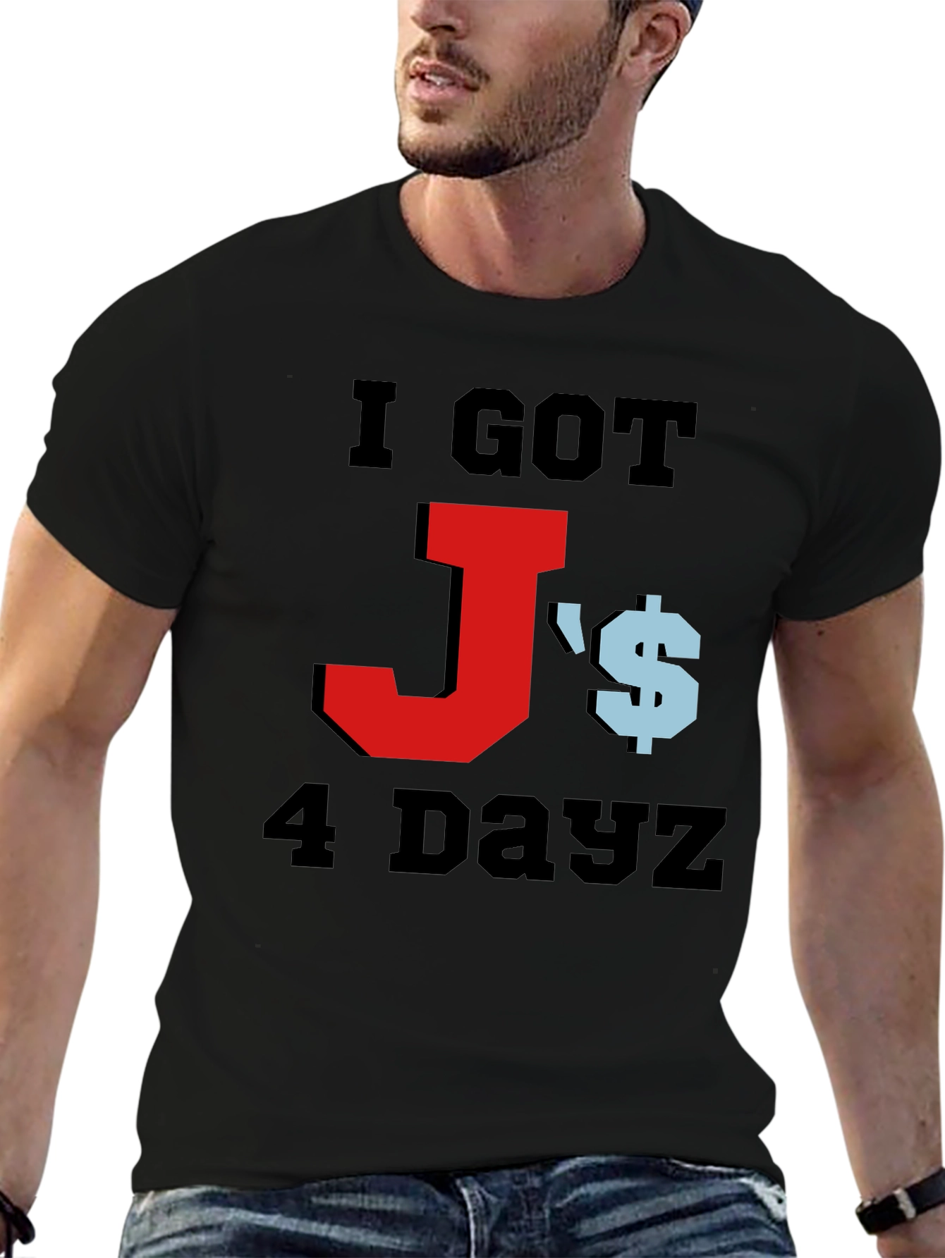 I Got Js 4 Dayz Graphic T-Shirt
