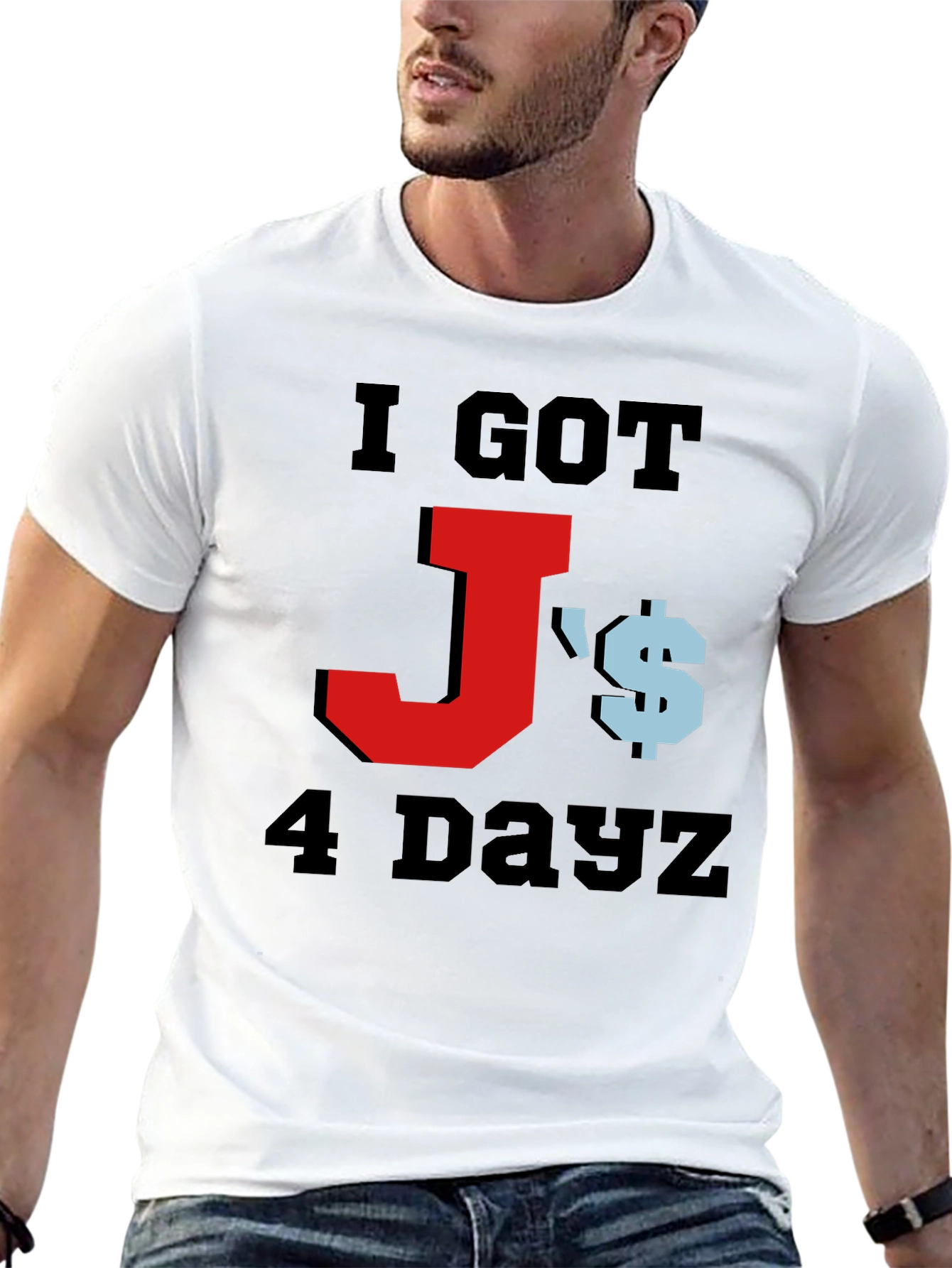I Got Js 4 Dayz Graphic T-Shirt