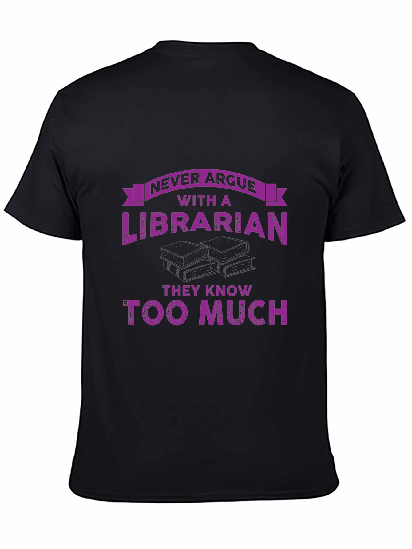 Never Argue With a Librarian T-Shirt