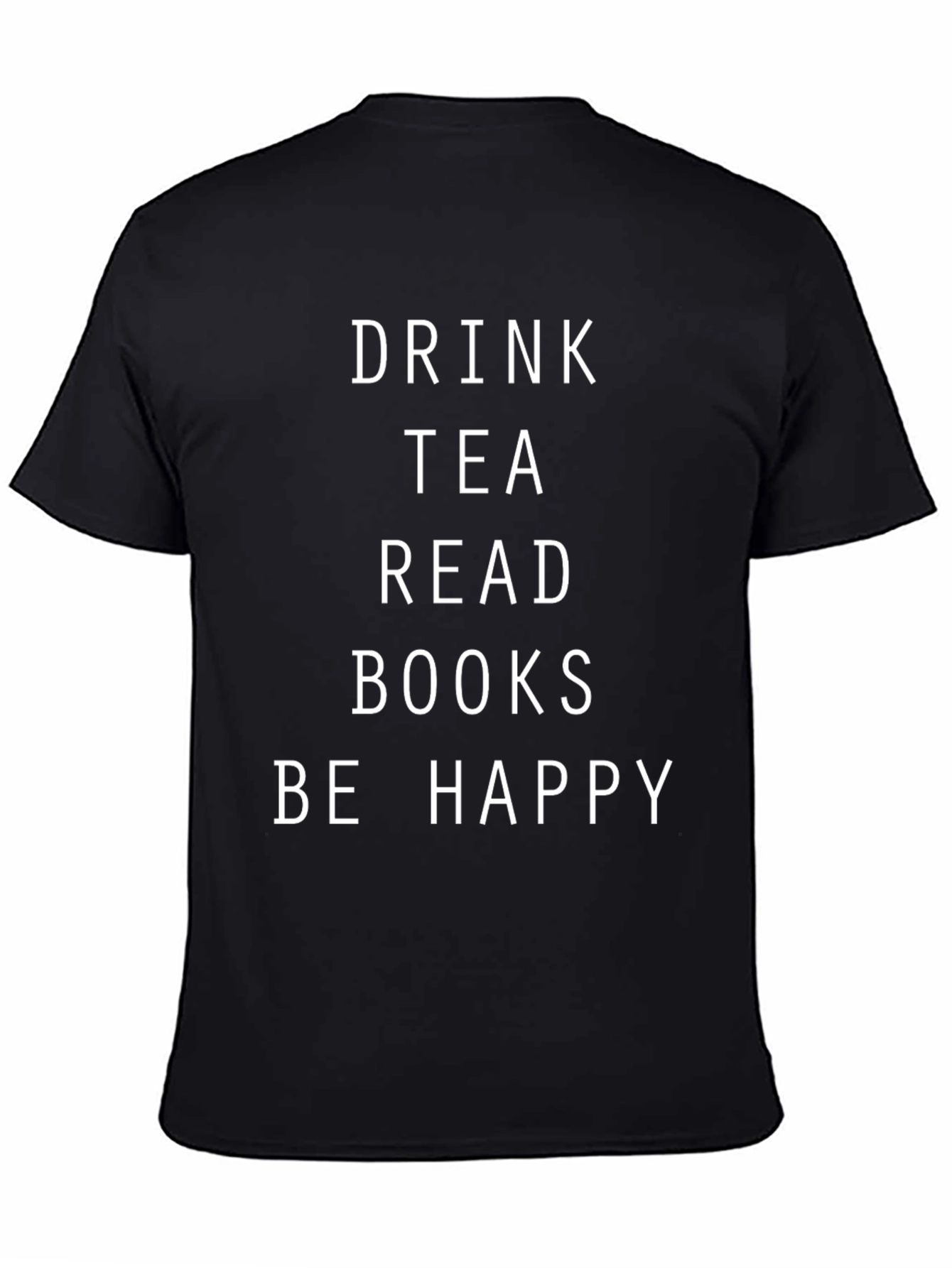 Drink Tea Read Books Be Happy Black T-Shirt