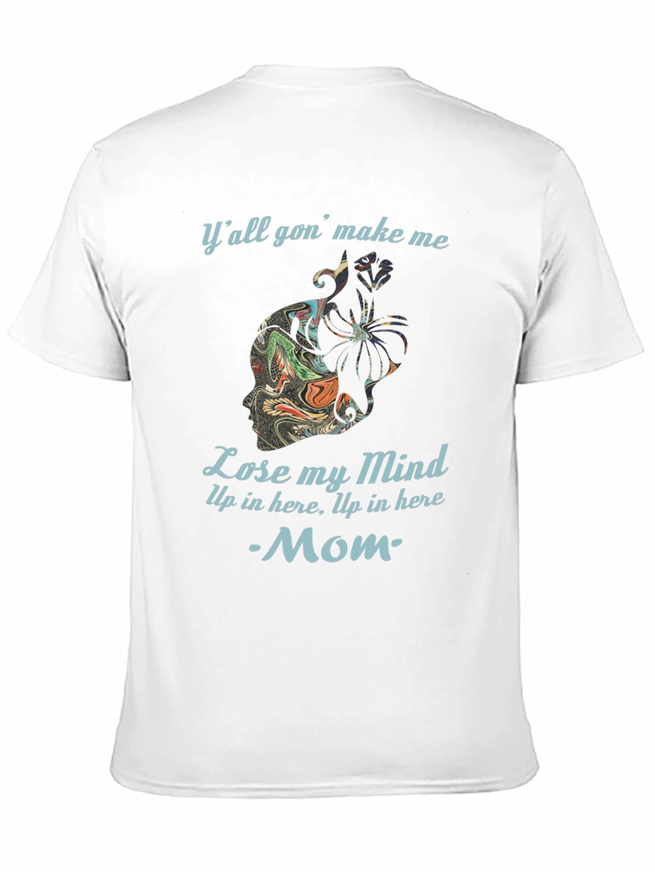 Lose My Mind Mom T-Shirt