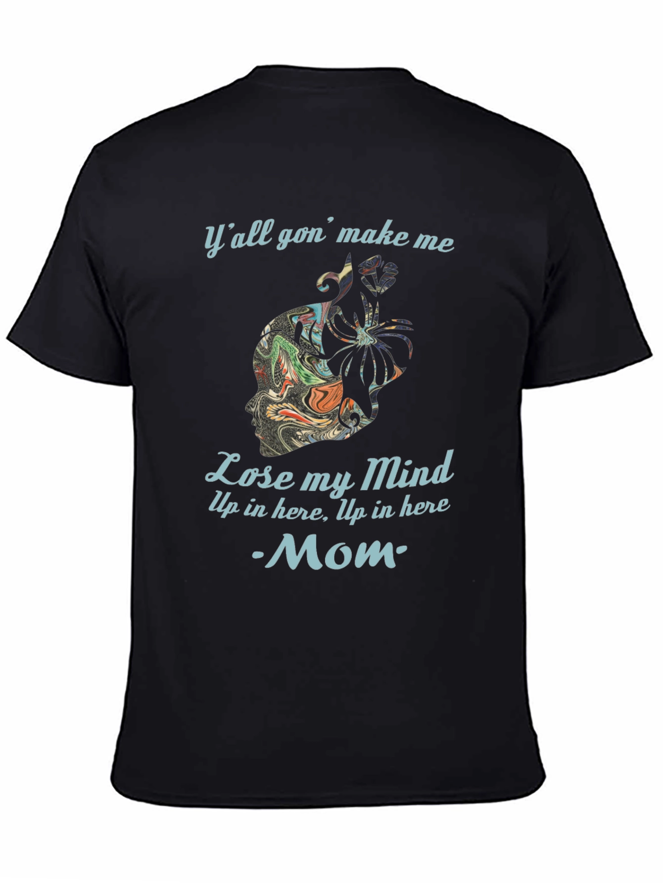 Lose My Mind Mom T-Shirt