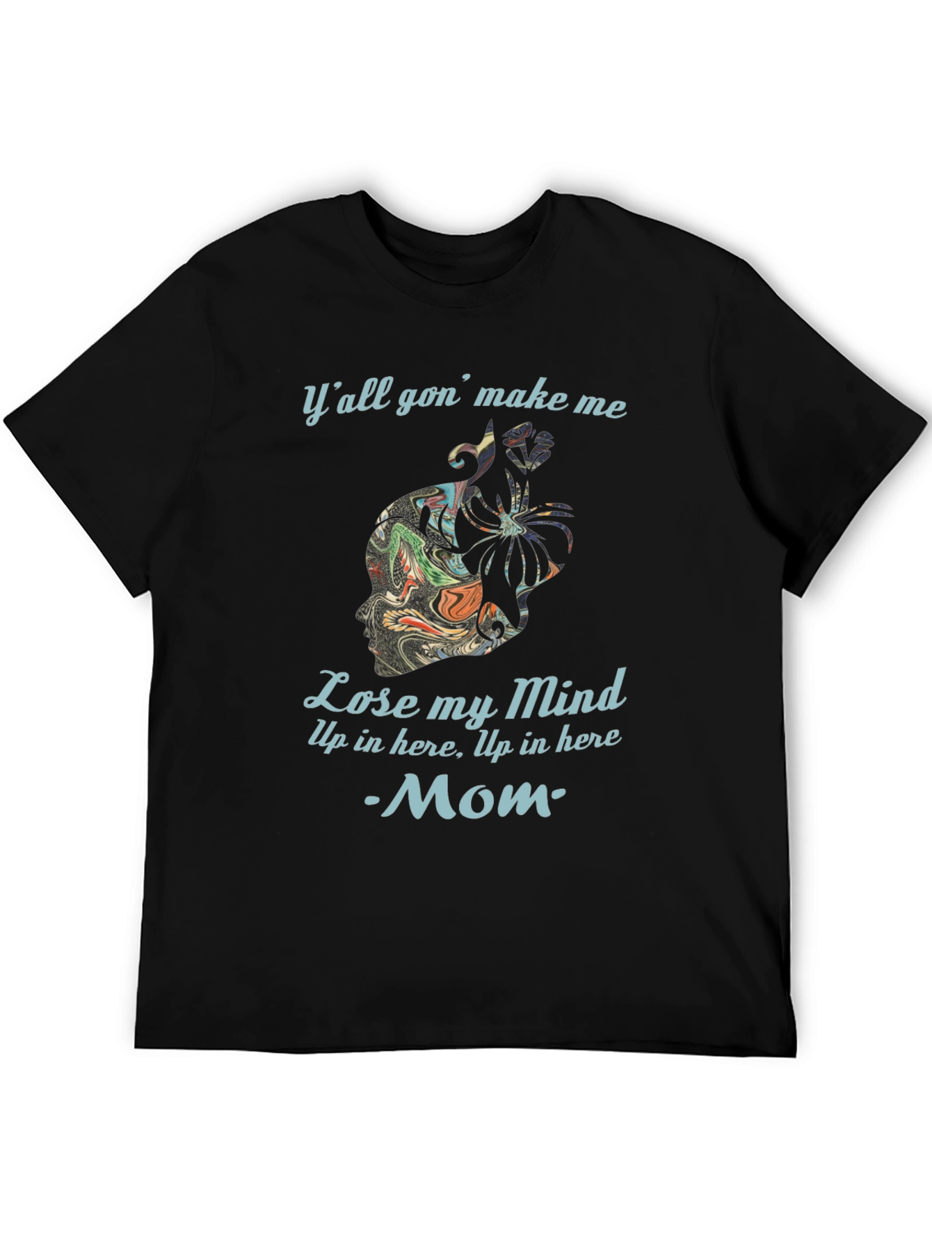 Lose My Mind Mom T-Shirt