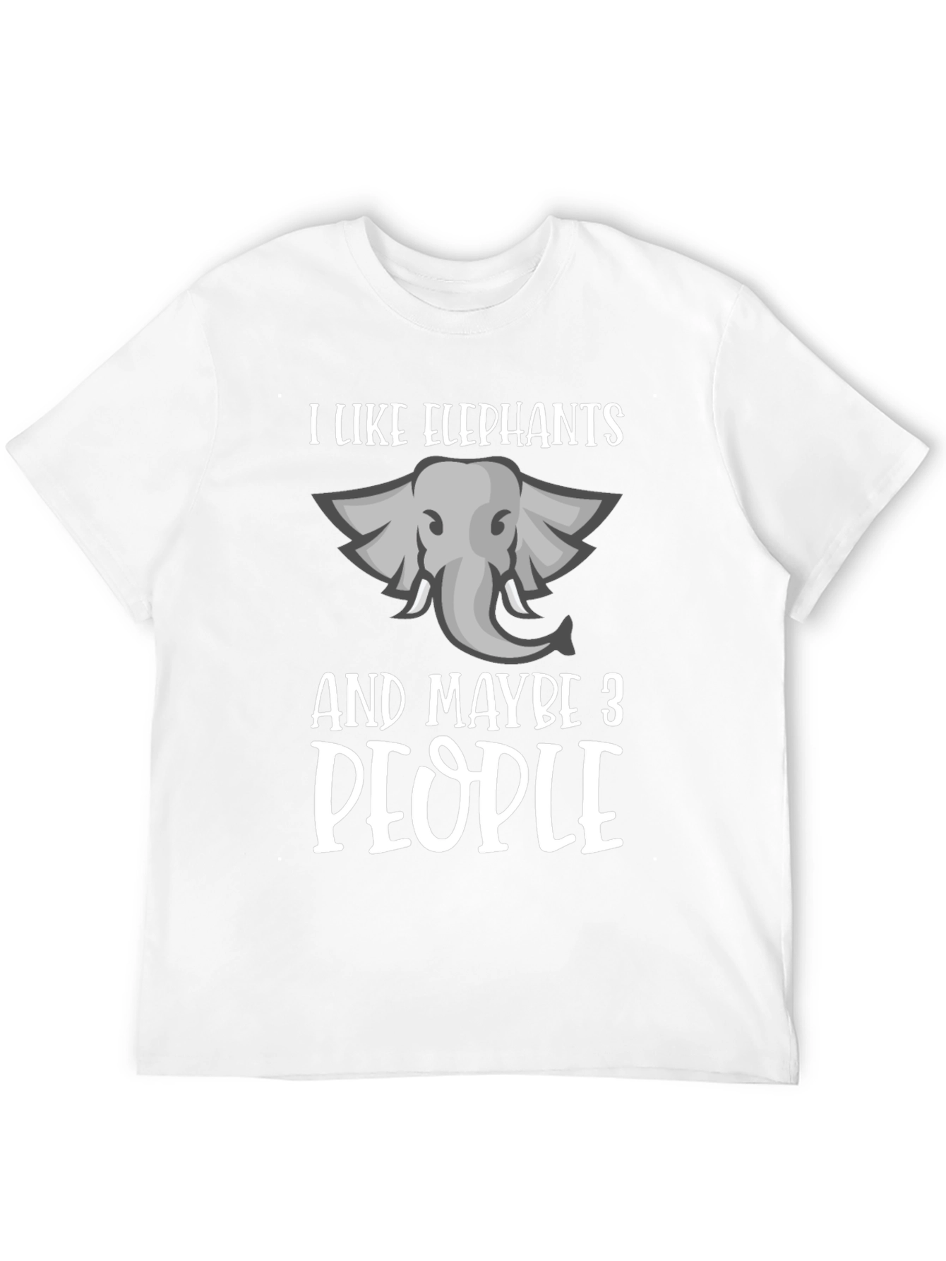 I Like Elephants & Maybe 3 People T-Shirt