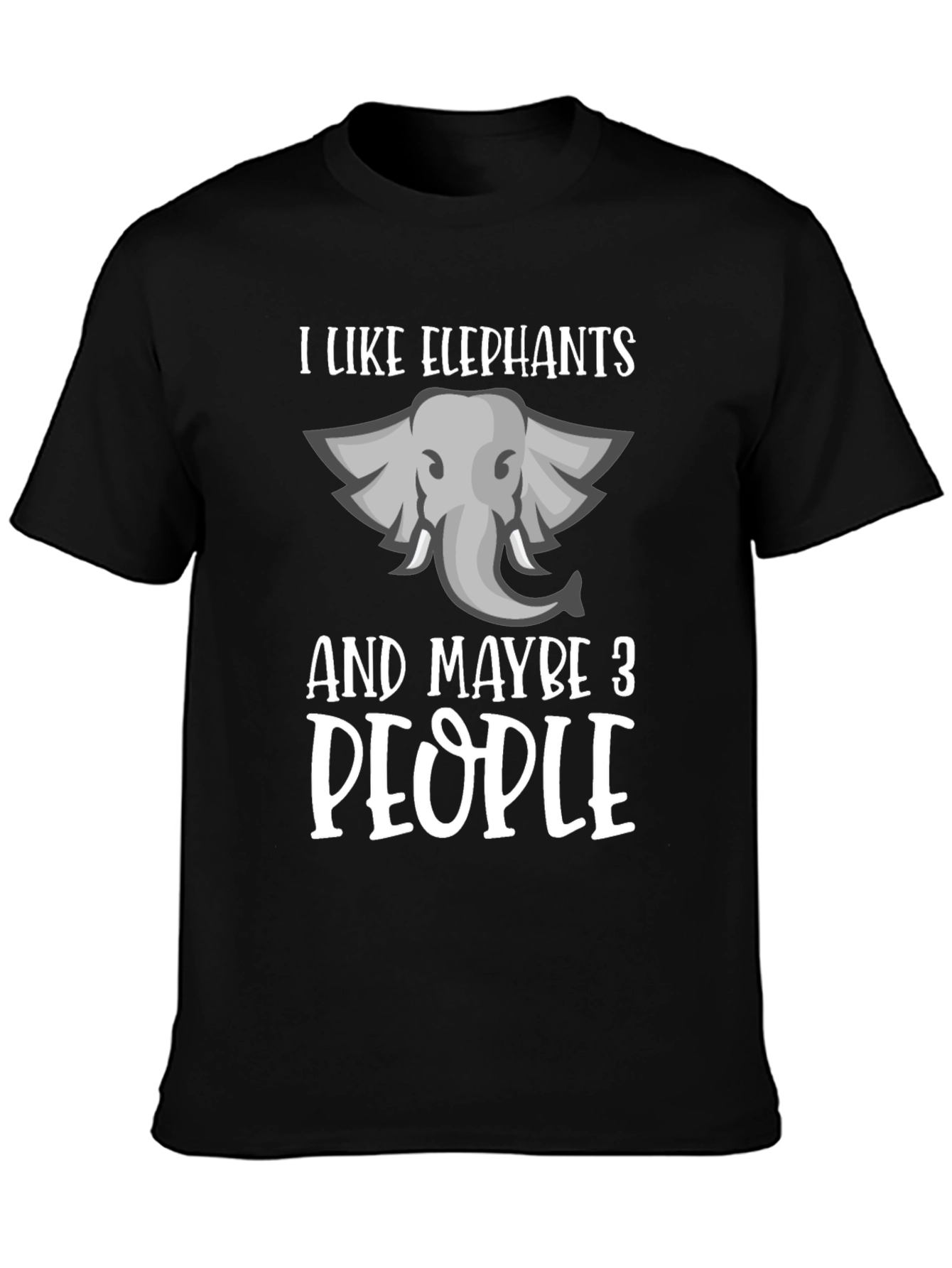 I Like Elephants & Maybe 3 People T-Shirt