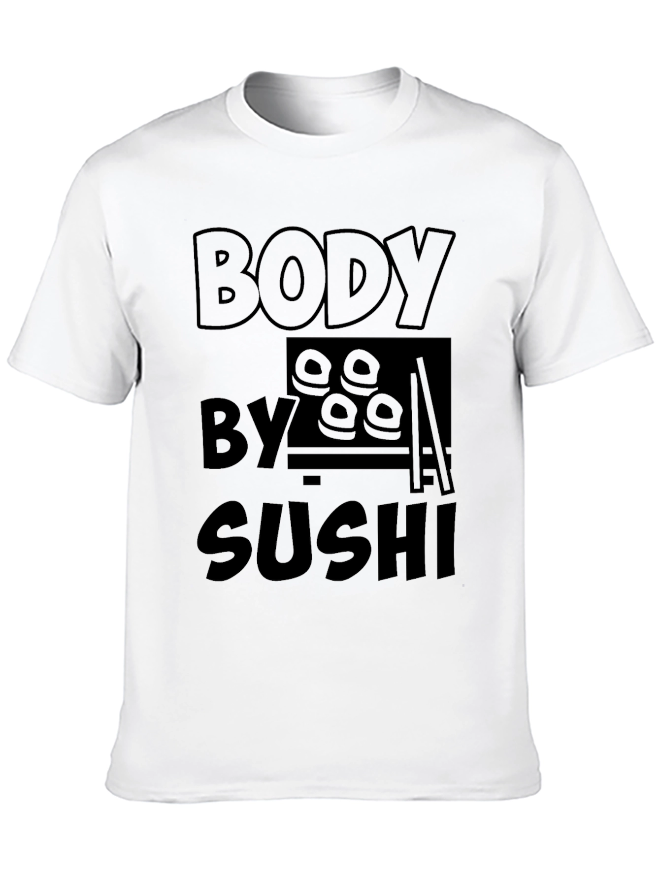 Body By Sushi - Funny Graphic T-Shirt