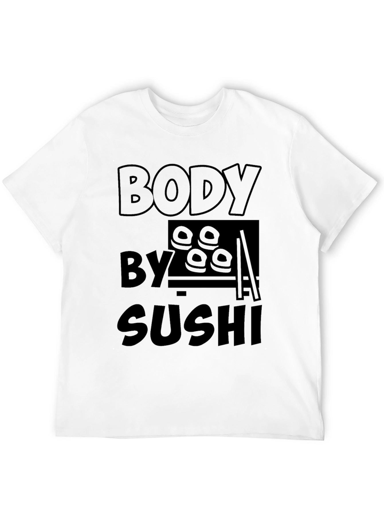 Body By Sushi - Funny Graphic T-Shirt
