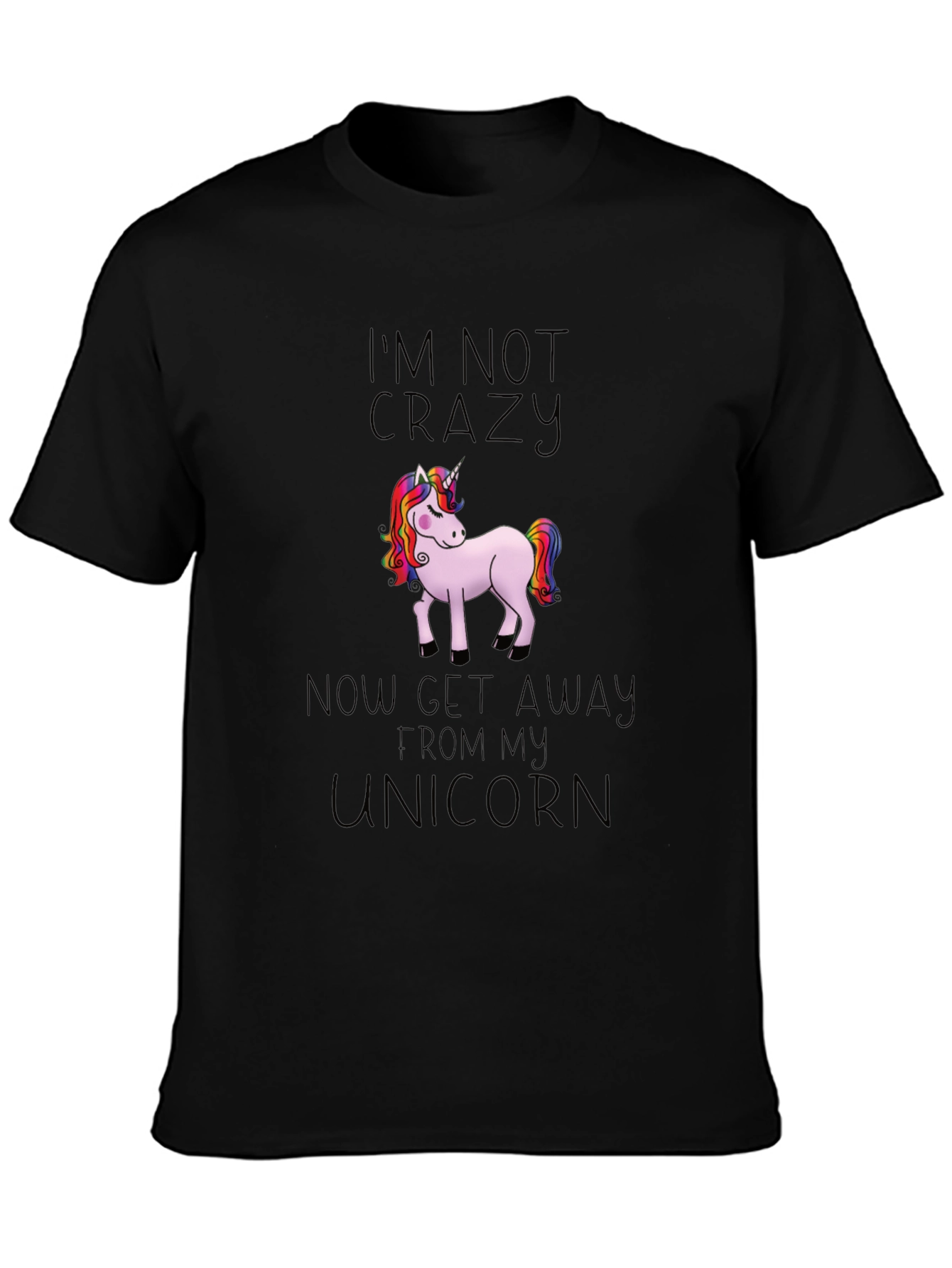 Im Not Crazy Unicorn Graphic T-Shirt
