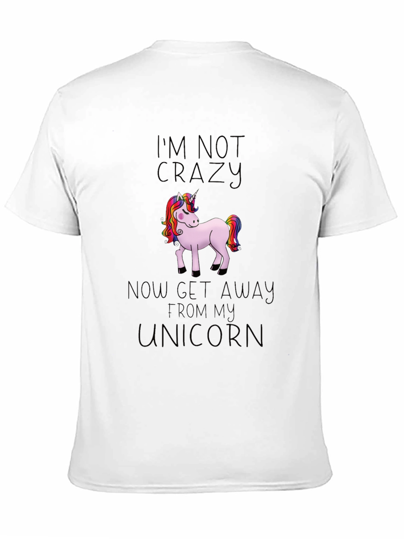 Im Not Crazy Unicorn Graphic T-Shirt