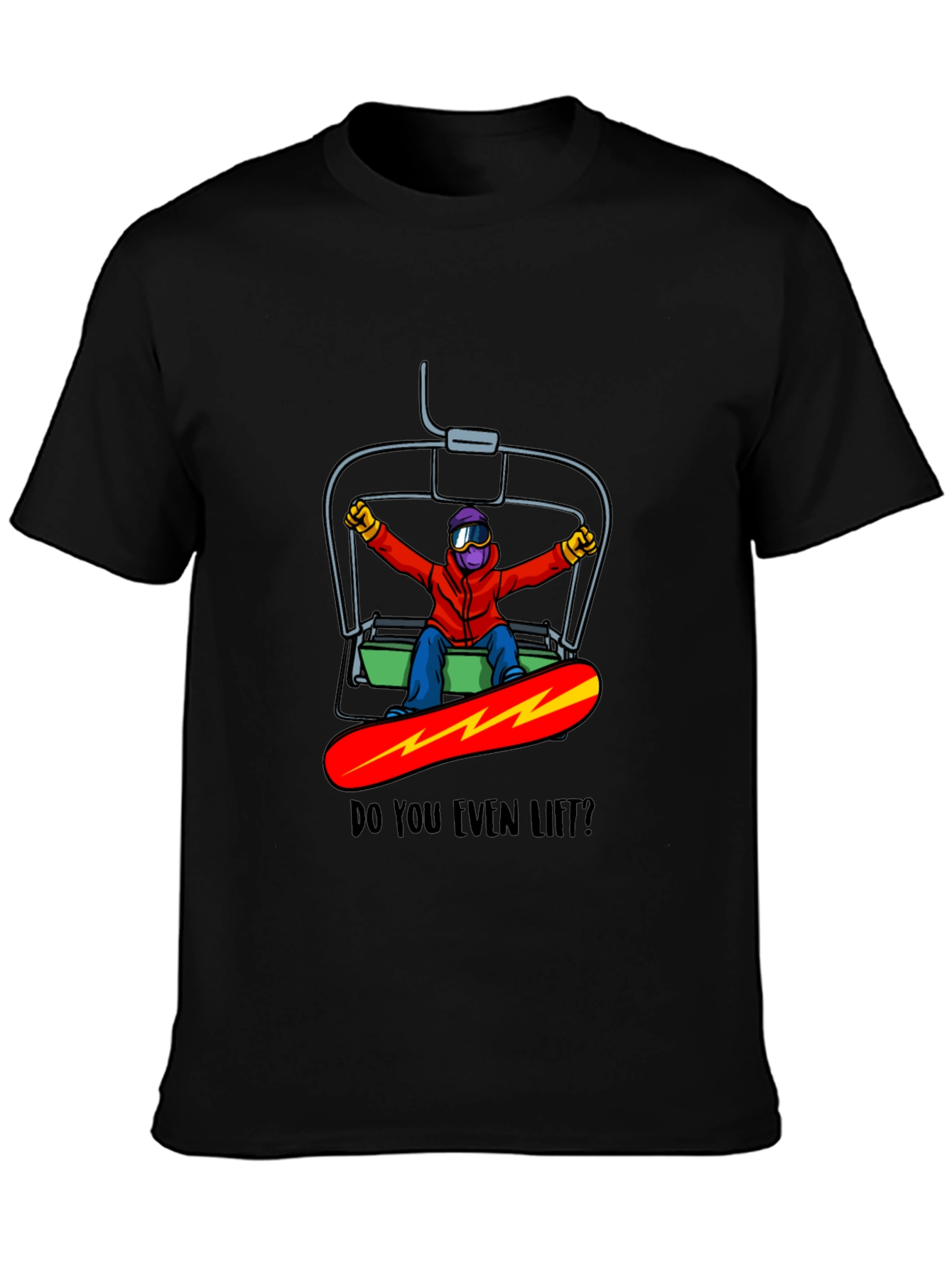 Snowboarder Do You Even Lift? Graphic Tee