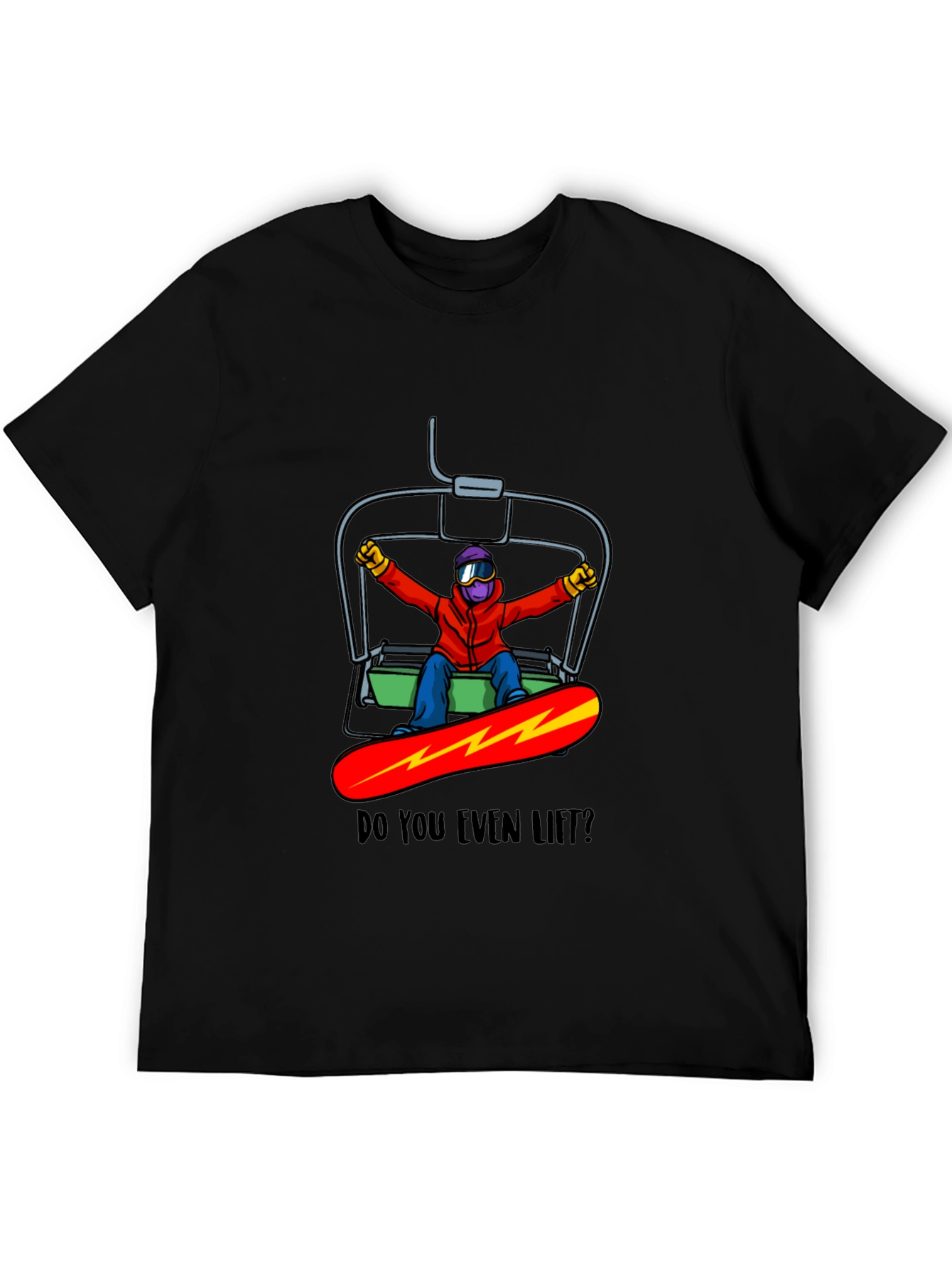 Snowboarder Do You Even Lift? Graphic Tee